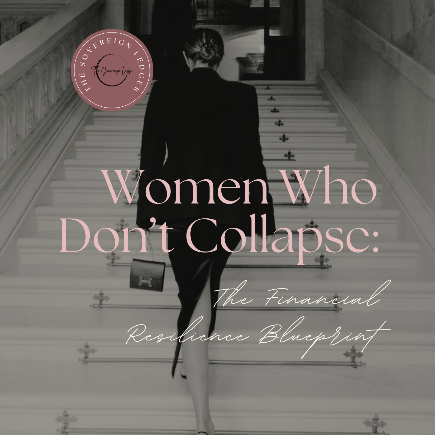 Women Who Don’t Collapse: The Financial Resilience Blueprint