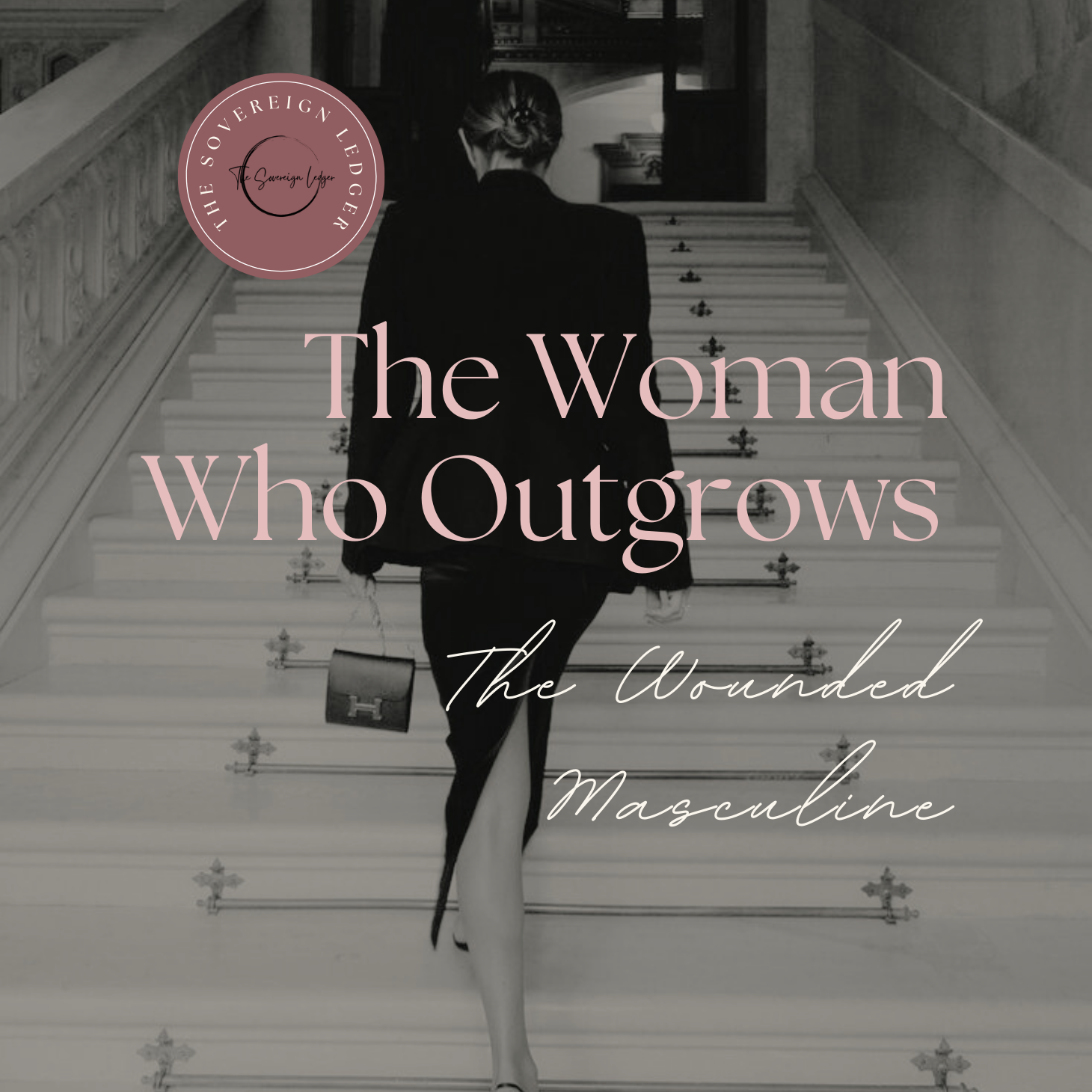 The Woman Who Outgrows The Wounded Masculine