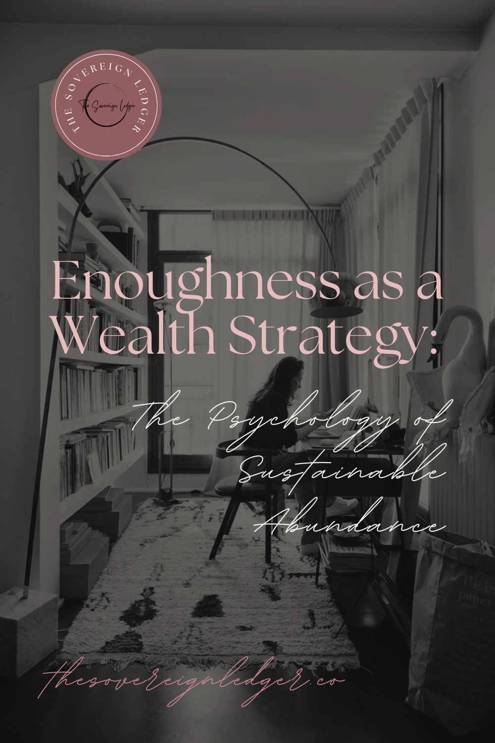 Enoughness as a Wealth Strategy The Psychology of Sustainable Abundance