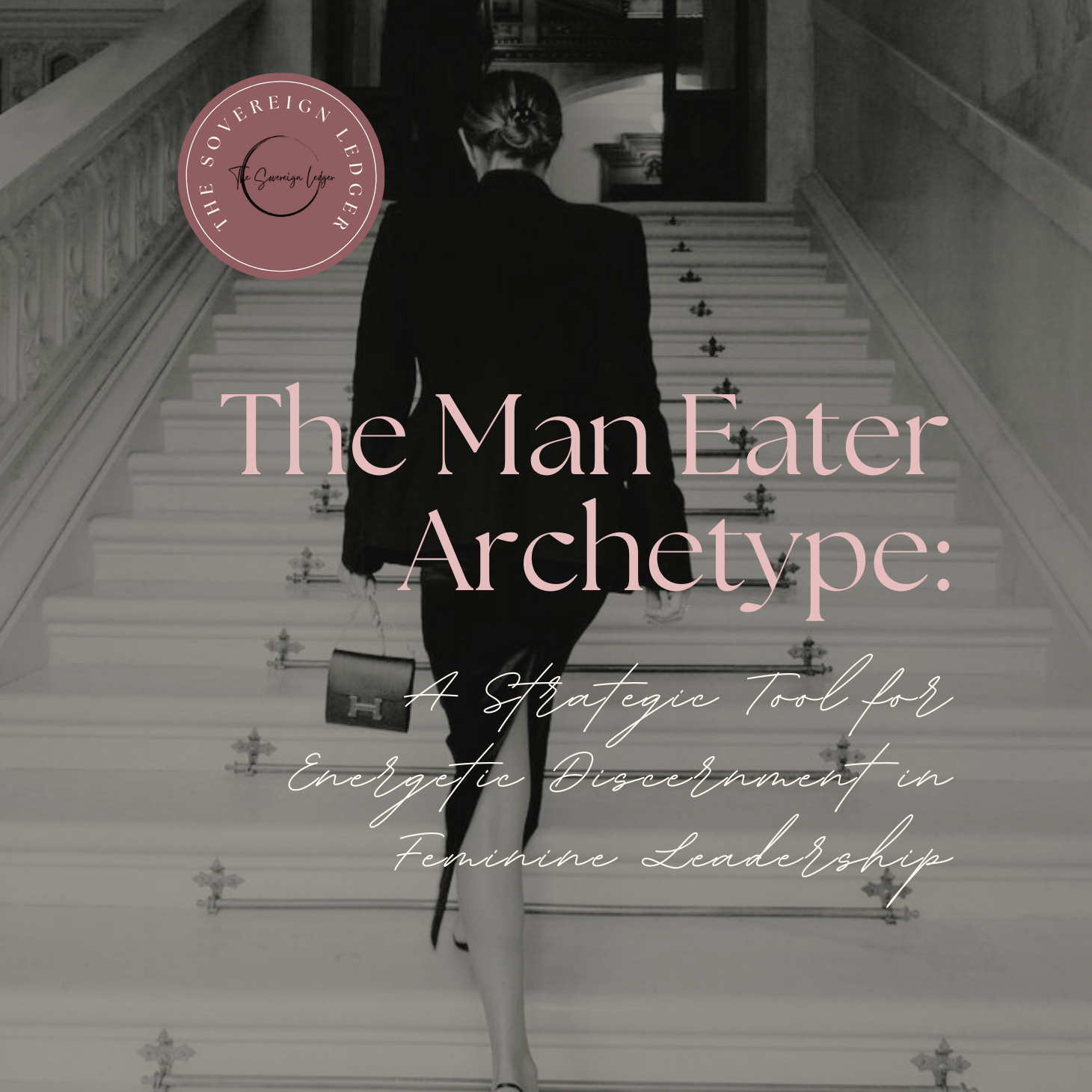 The Man Eater Archetype: A Strategic Tool for Energetic Discernment in Feminine Leadership