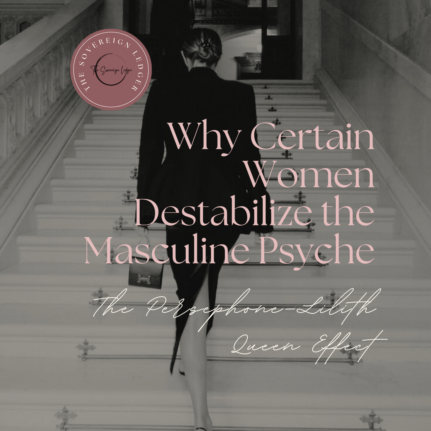 Why Certain Women Destabilize the Masculine Psyche: The Persephone–Lilith Queen Effect