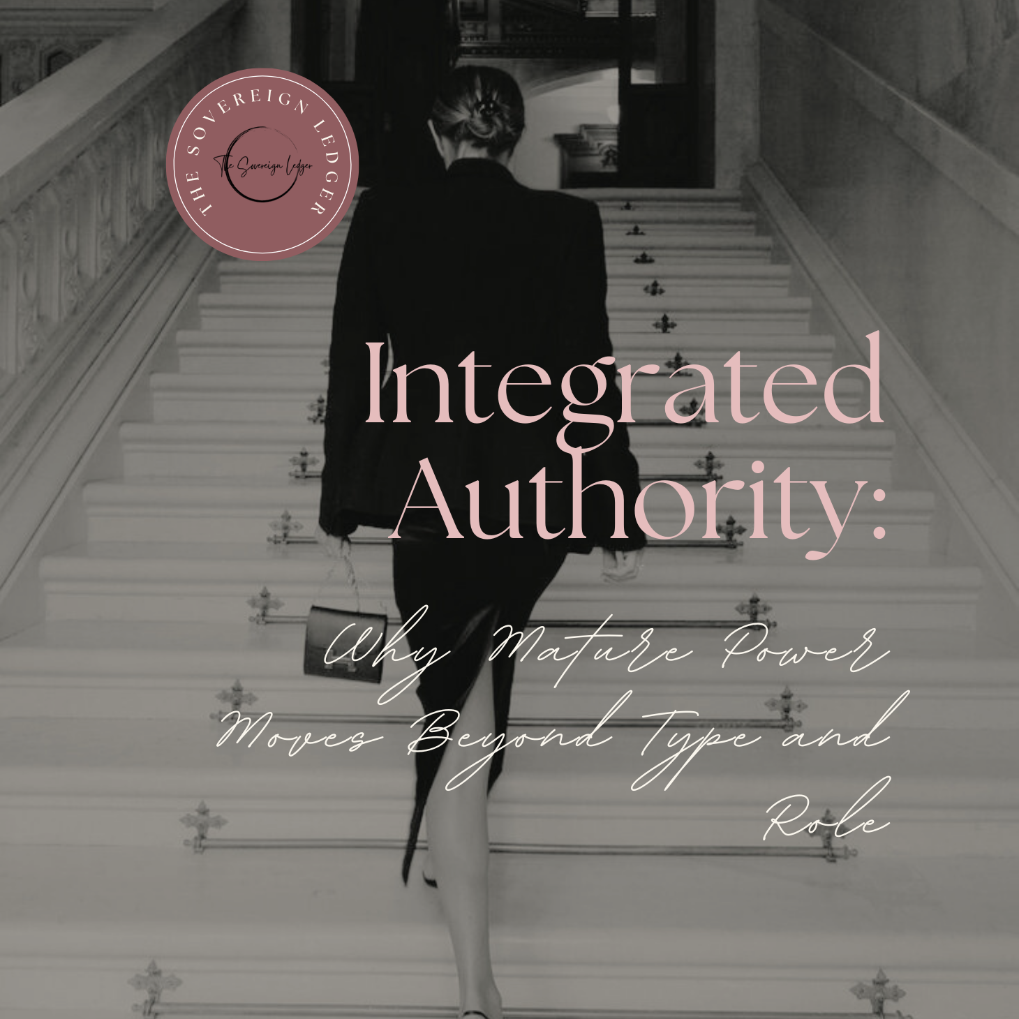 Integrated Authority: Why Mature Power Moves Beyond Type and Role