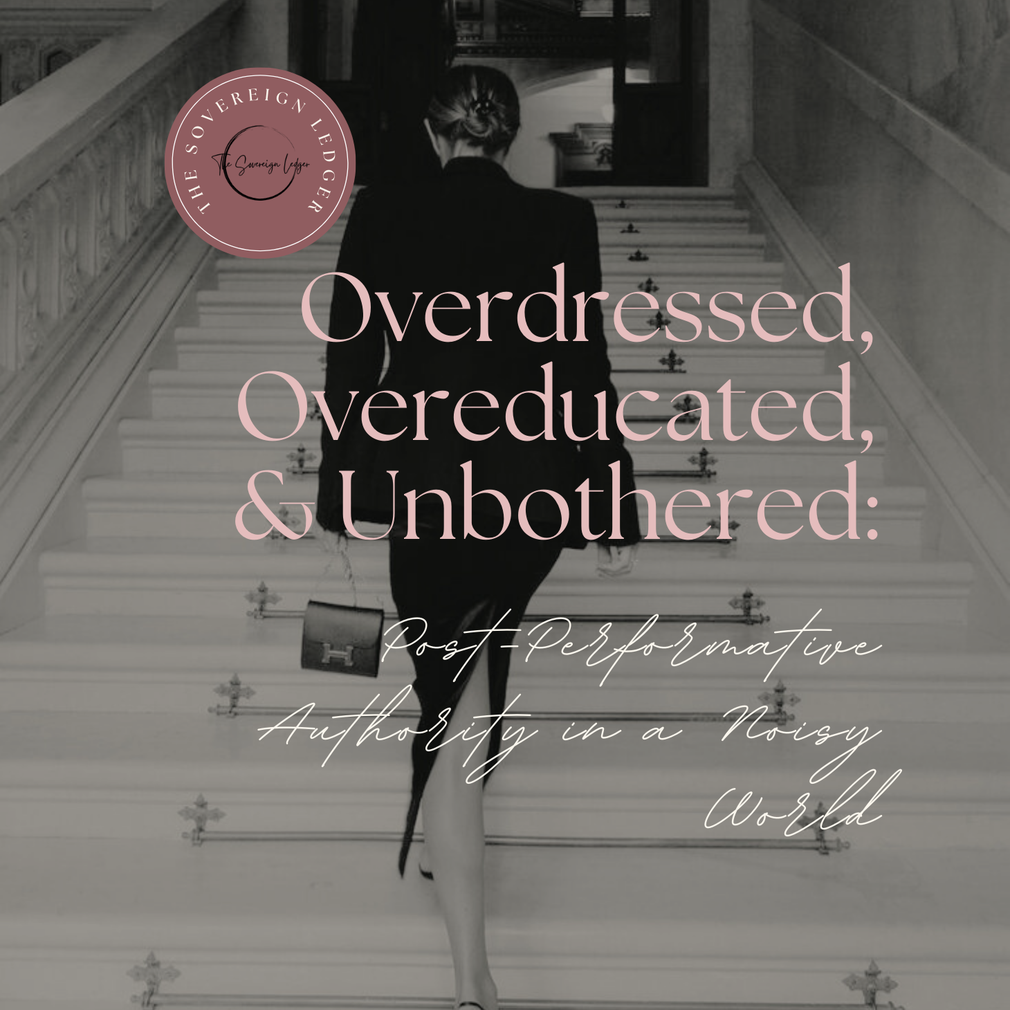 Overdressed, Overeducated, and Unbothered: Post-Performative Authority in a Noisy World