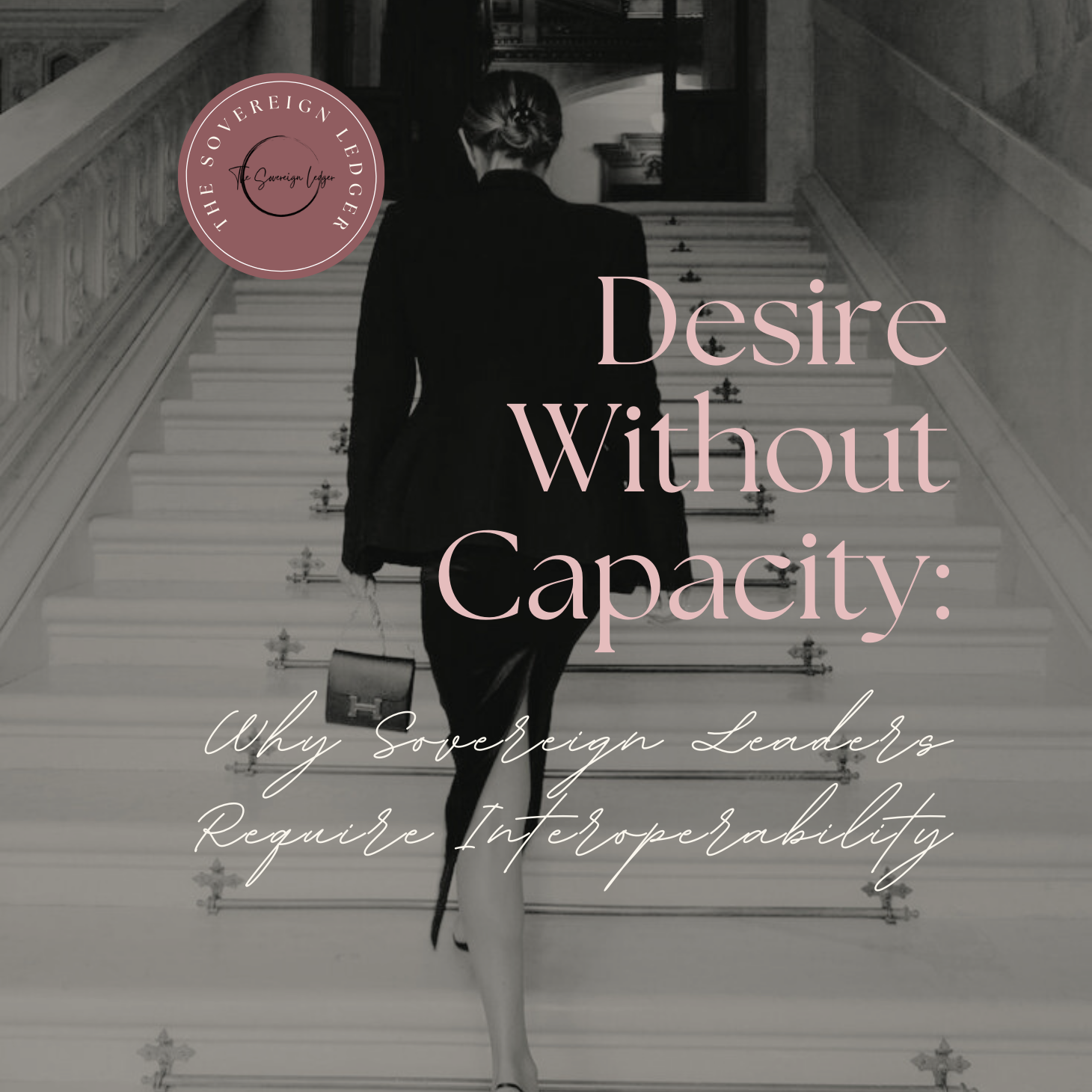 Desire Without Capacity: Why Sovereign Leaders Require Interoperability