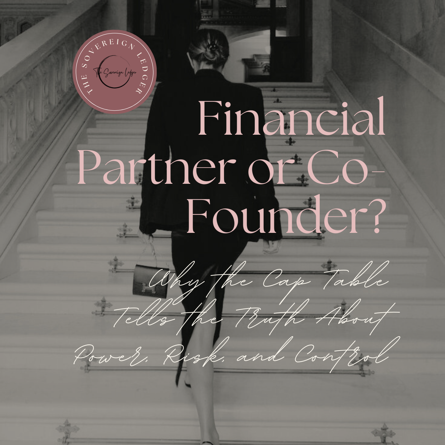 Financial Partner or Co-Founder? Why the Cap Table Tells the Truth About Power, Risk, and Control