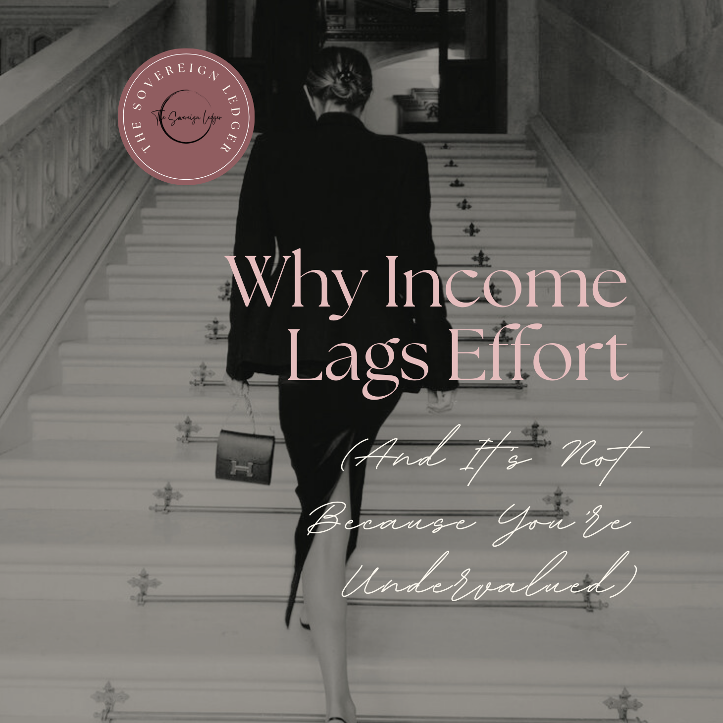 Why Income Lags Effort (And It’s Not Because You’re Undervalued)