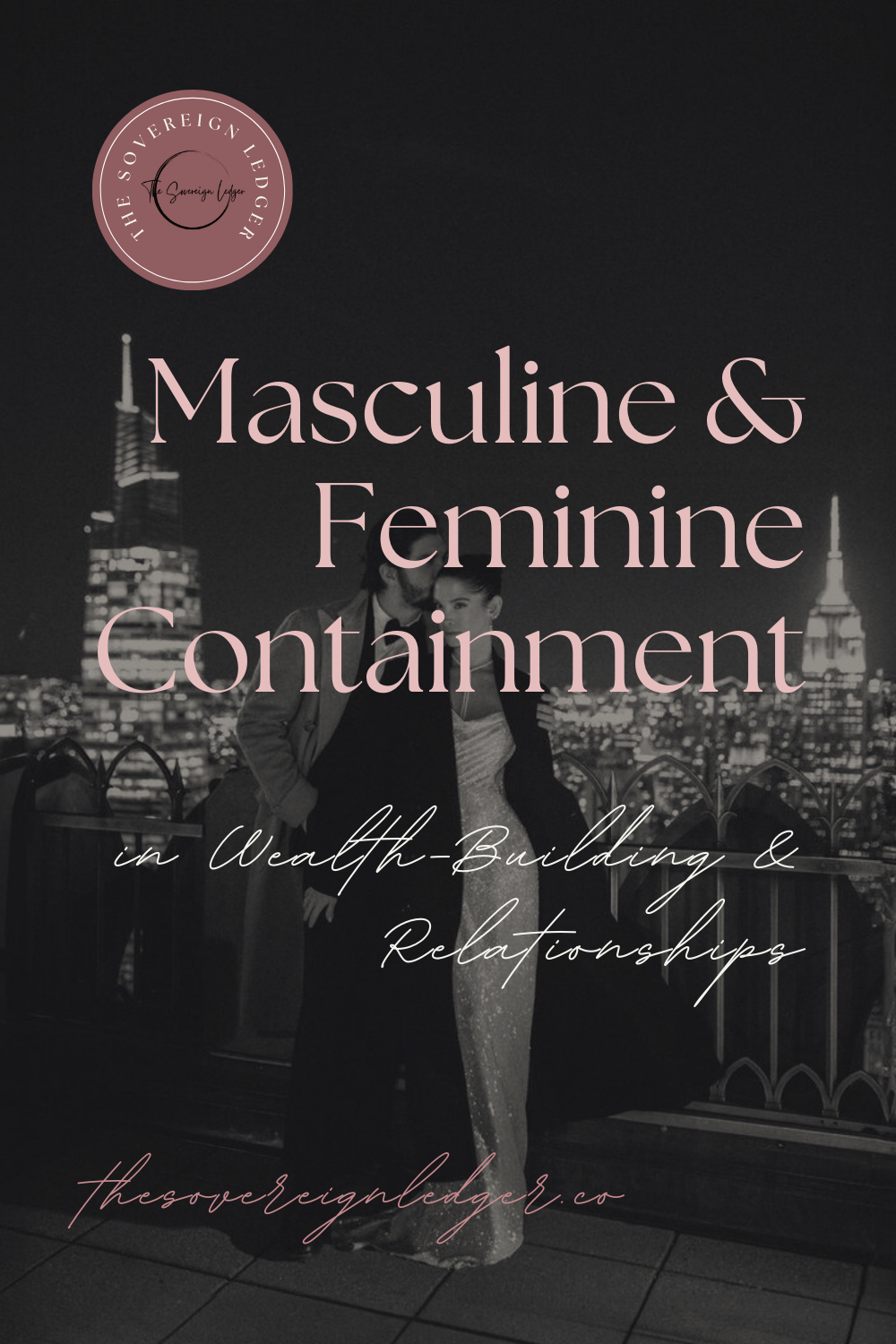 Masculine &amp; Feminine Containment in Wealth-Building &amp; Relationships
