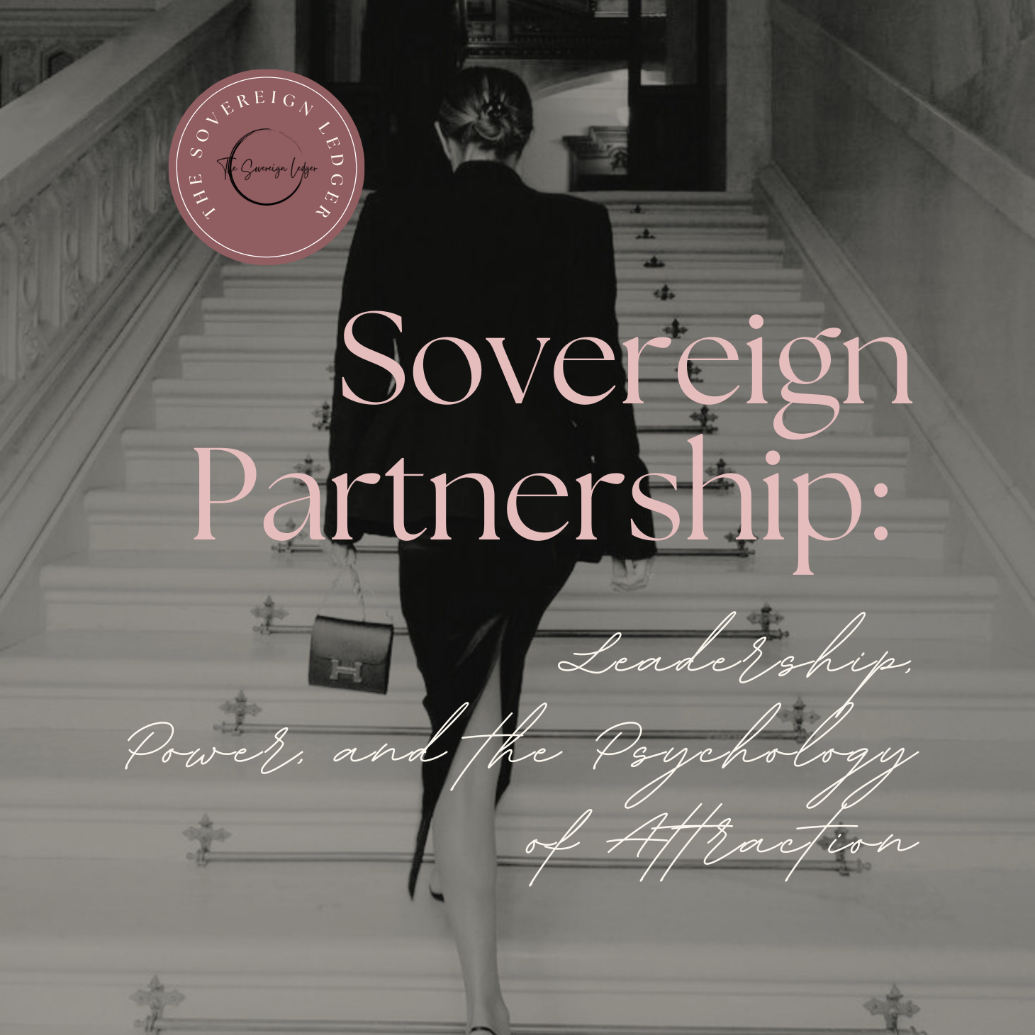 Sovereign Partnership: Leadership, Power, and the Psychology of Attraction