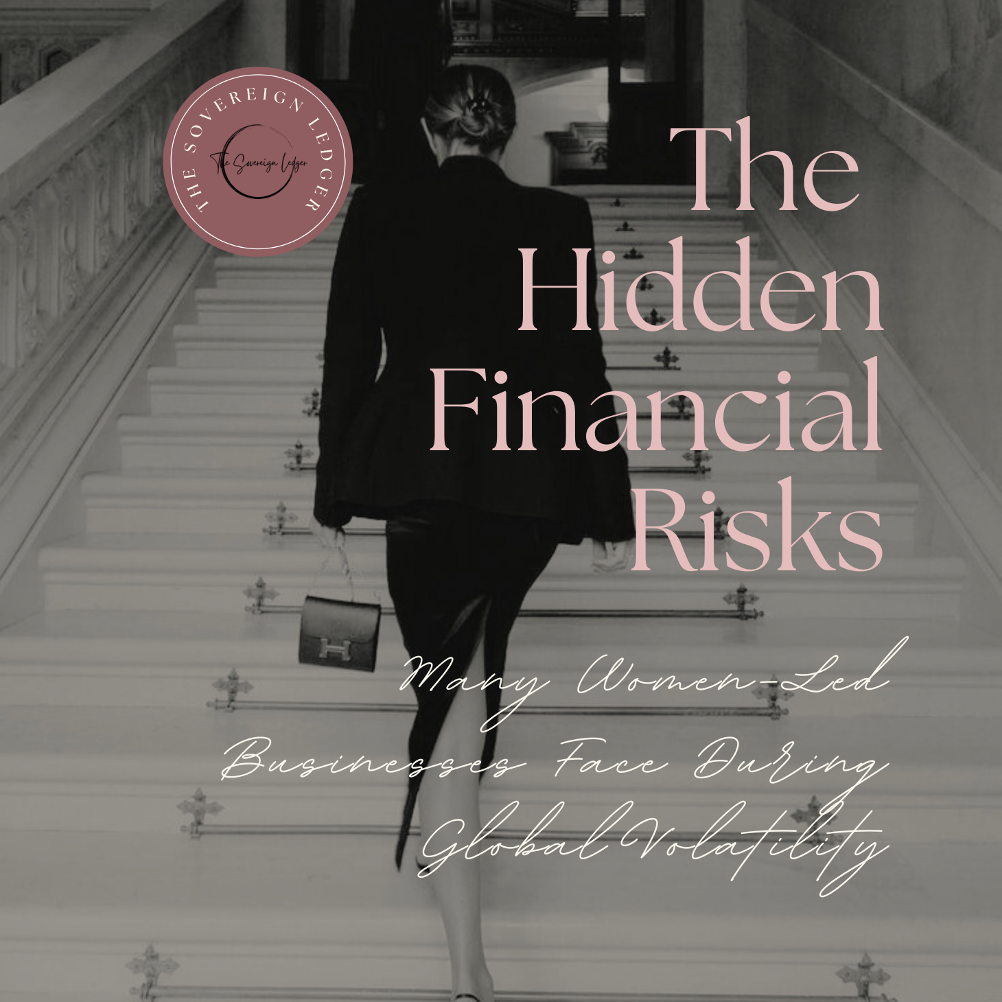 The Hidden Financial Risks Many Women-Led Businesses Face During Global Volatility