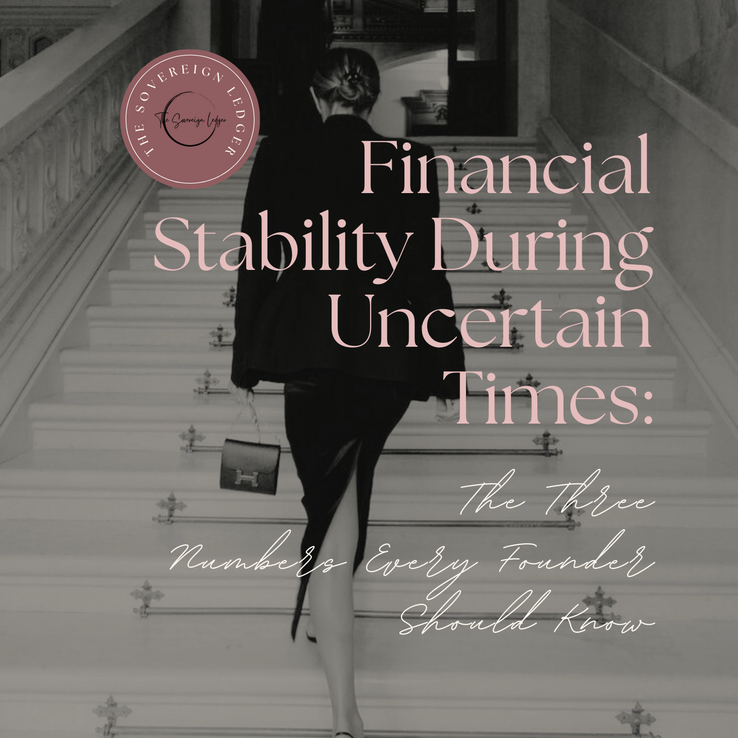 Financial Stability During Uncertain Times: The Three Numbers Every Founder Should Know