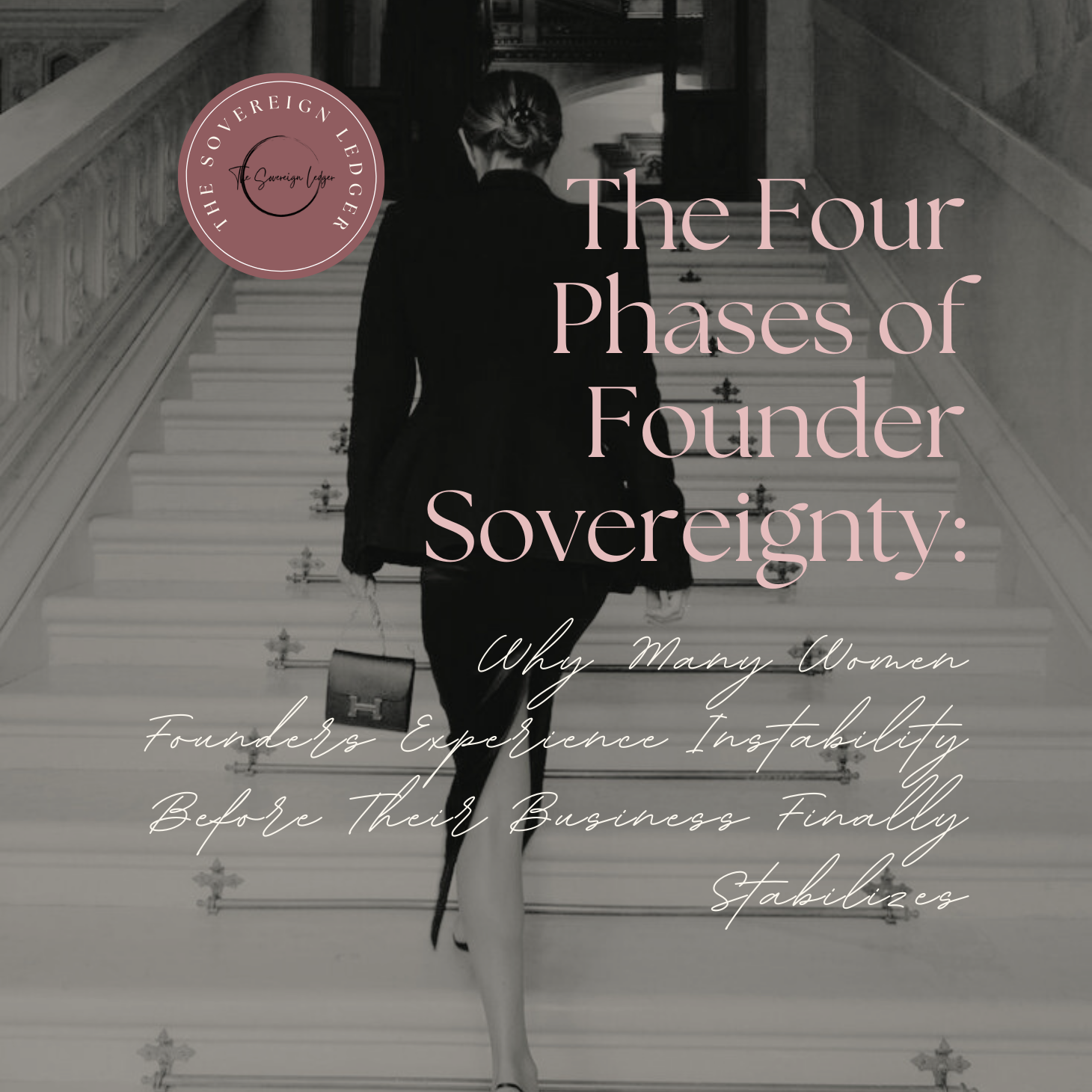 The Four Phases of Founder Sovereignty: Why Many Women Founders Experience Instability Before Their Business Finally Stabilizes