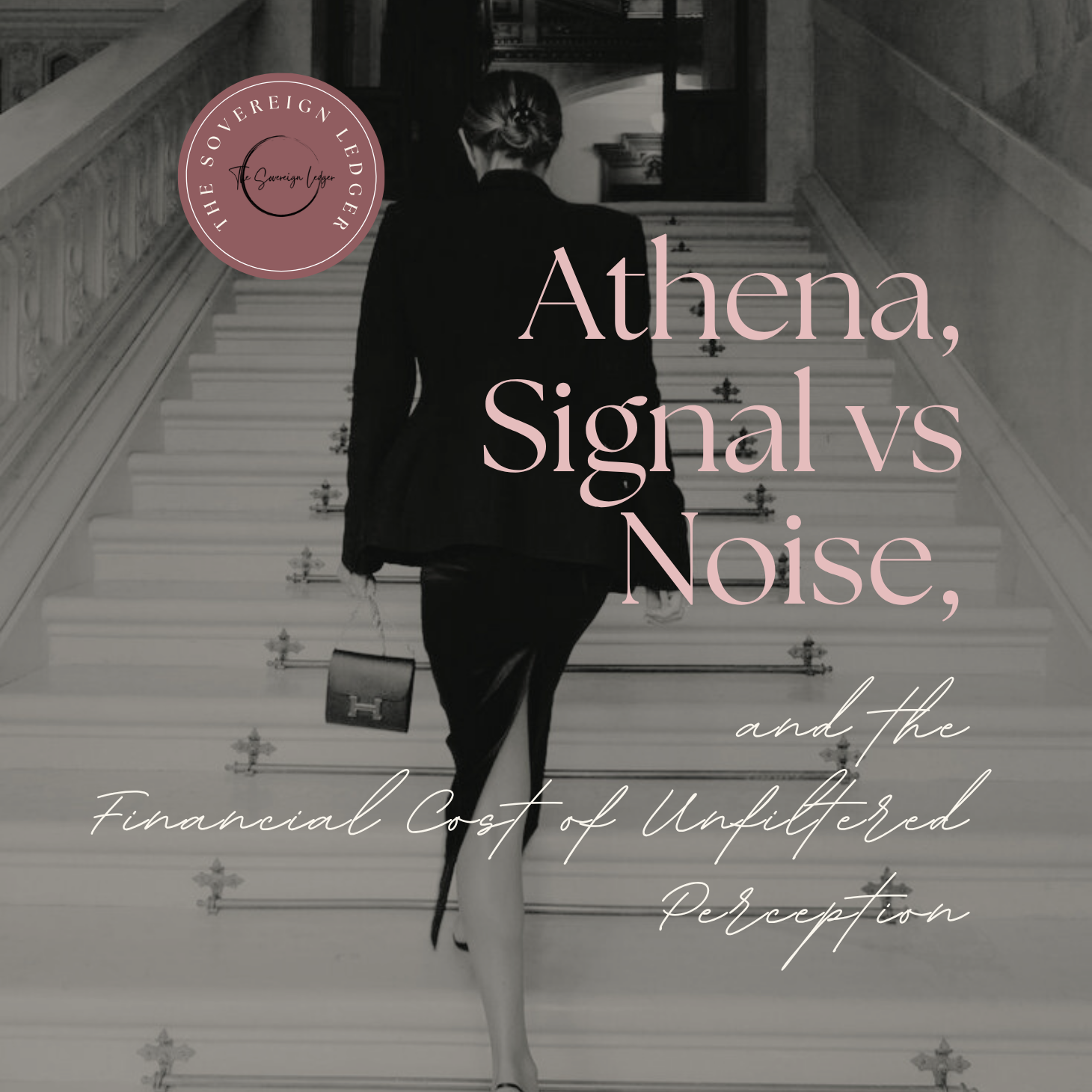 Athena, Signal vs Noise, and the Financial Cost of Unfiltered Perception