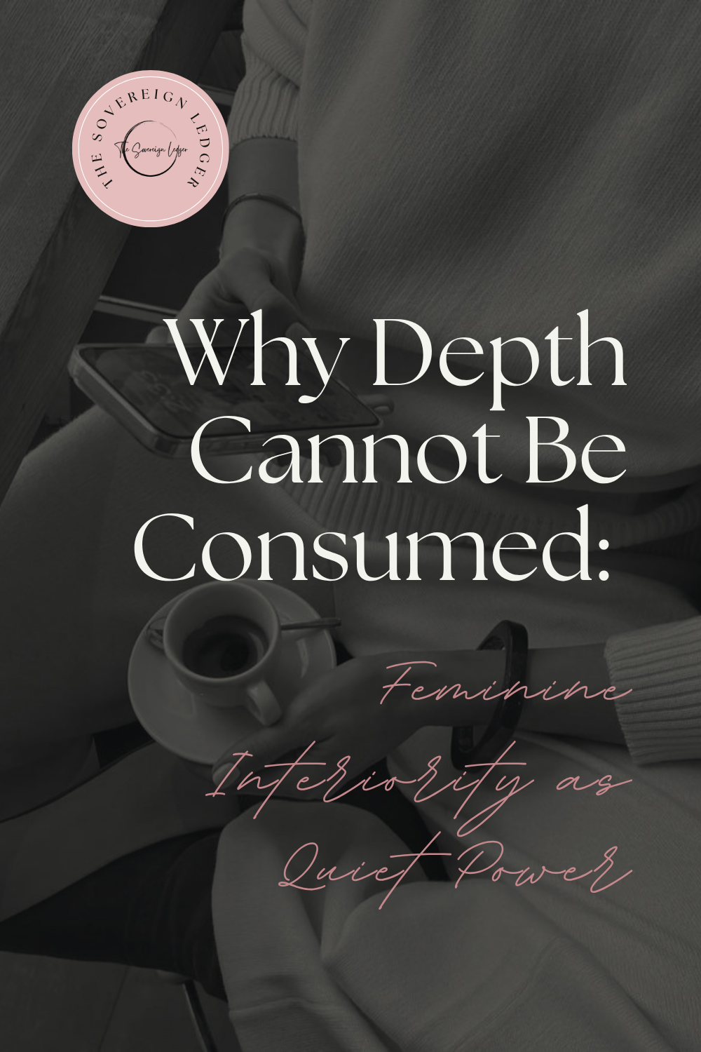 Why Depth Cannot Be Consumed: Feminine Interiority as Quiet Power