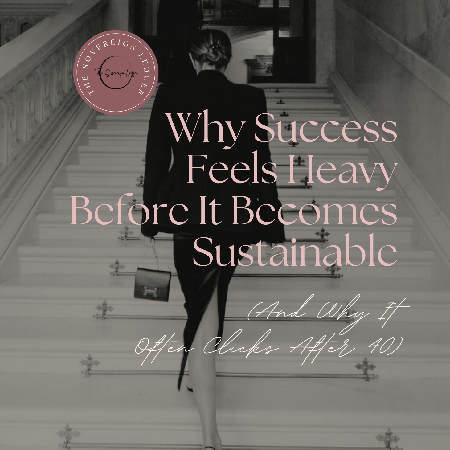 Why Success Feels Heavy Before It Becomes Sustainable (And Why It Often Clicks After 40)