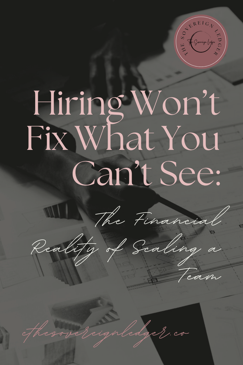 Hiring Won’t Fix What You Can’t See: The Financial Reality of Scaling a Team