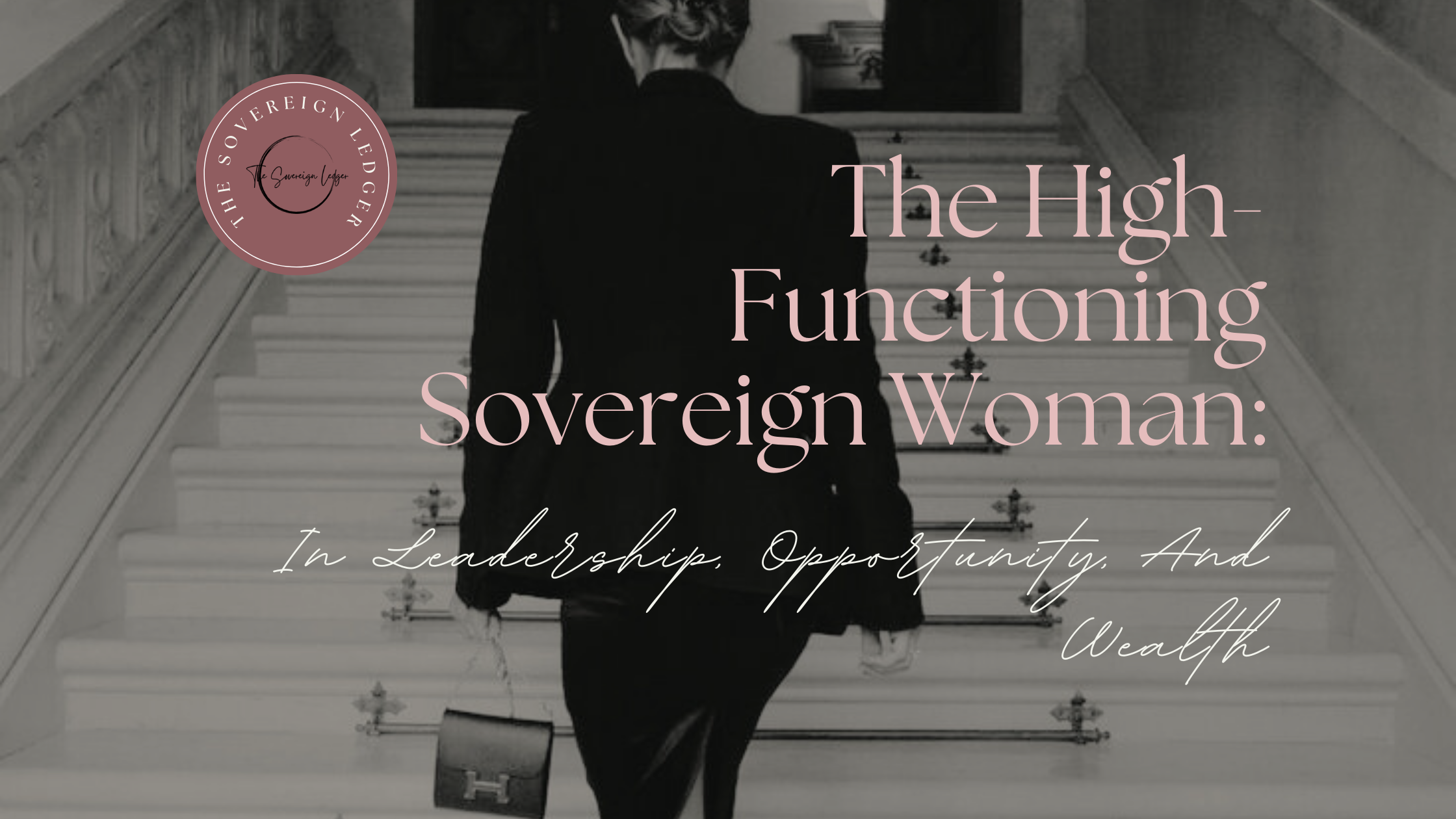 The High-Functioning Sovereign Woman: In Leadership, Opportunity, And ...