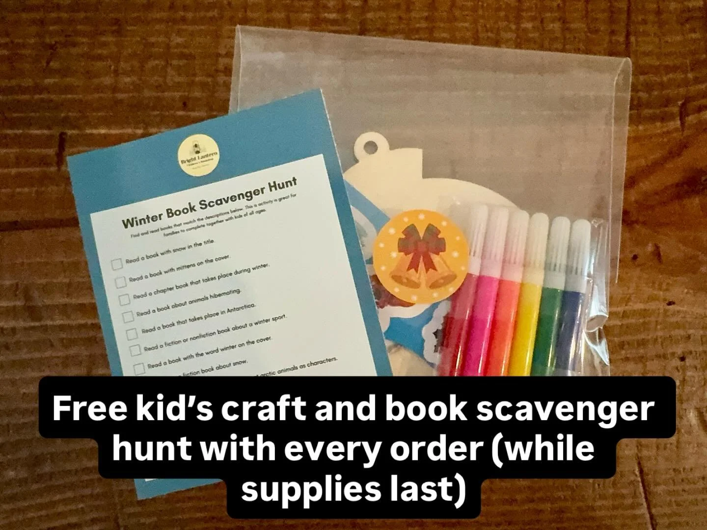 Enjoy a FREE craft kit and a Winter Book Scavenger Hunt with every order from our Online Local Bookshop (while supplies lasts)!

The craft kit includes one 4.9&rdquo; unfinished wood slice ornament, Christmas stickers, markers, and jute rope.

Orders