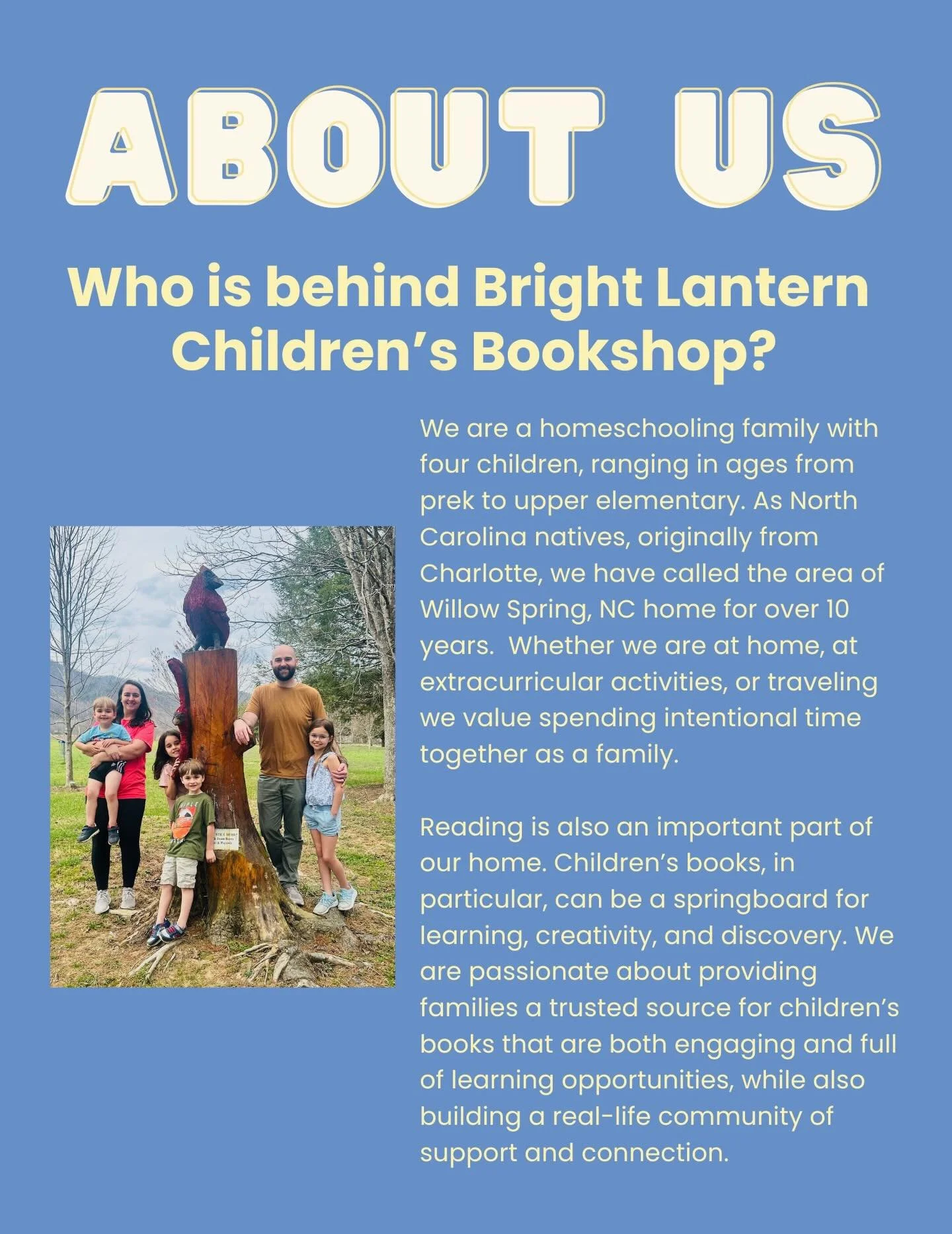 📚✨ Welcome to Bright Lantern Children&rsquo;s Bookshop! ✨📚

We&rsquo;re a homeschooling family in Willow Spring, NC and reading has always been at the heart of our home. We use books as a springboard for learning, creativity, and discovery! We are 