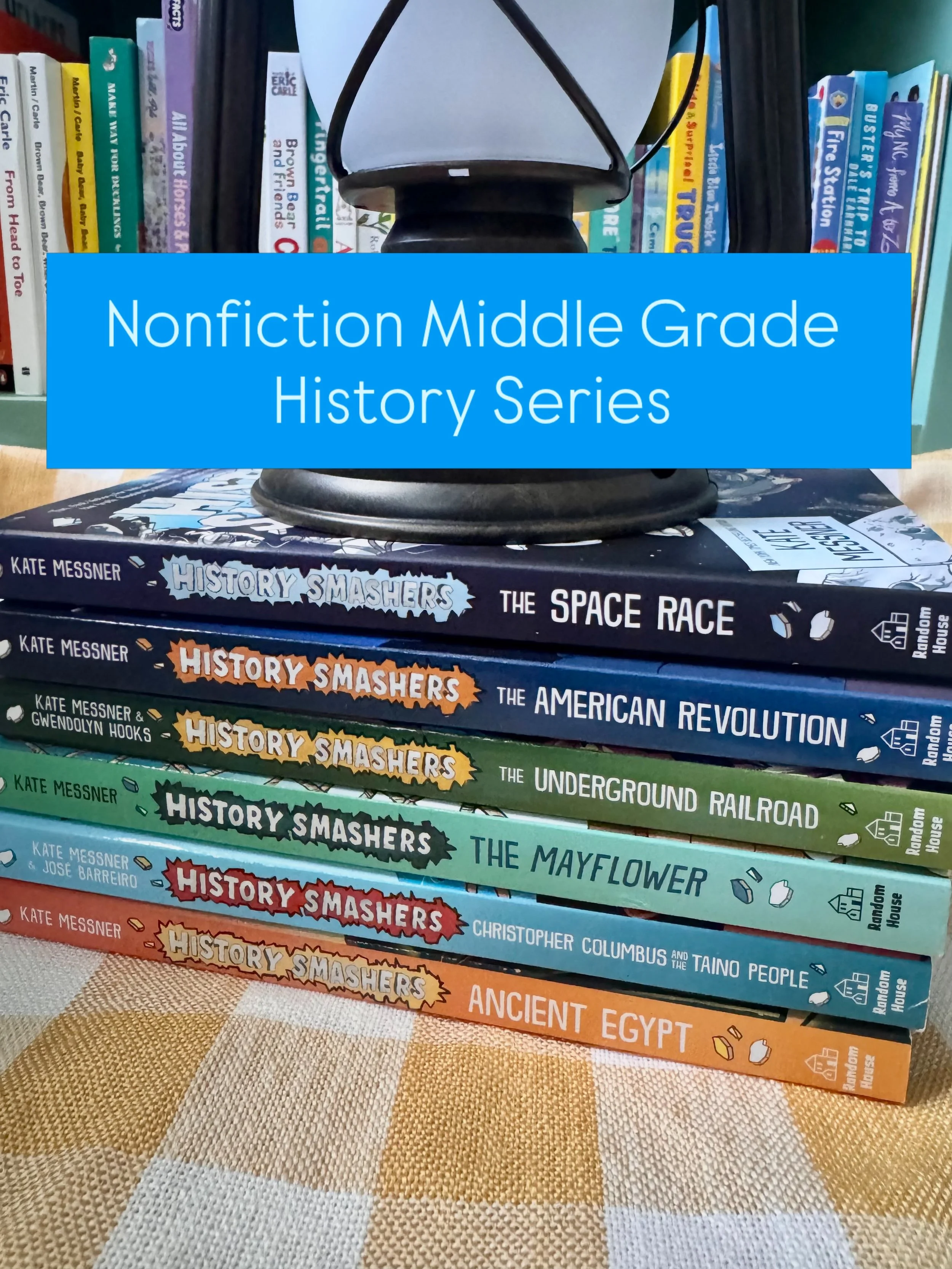 The History Smashers Series by Kate Messner is a fantastic way to explore historical topics in a fun, engaging, and age appropriate way!

These books are great for reading aloud together or for independent readers who enjoy learning about history. Sp