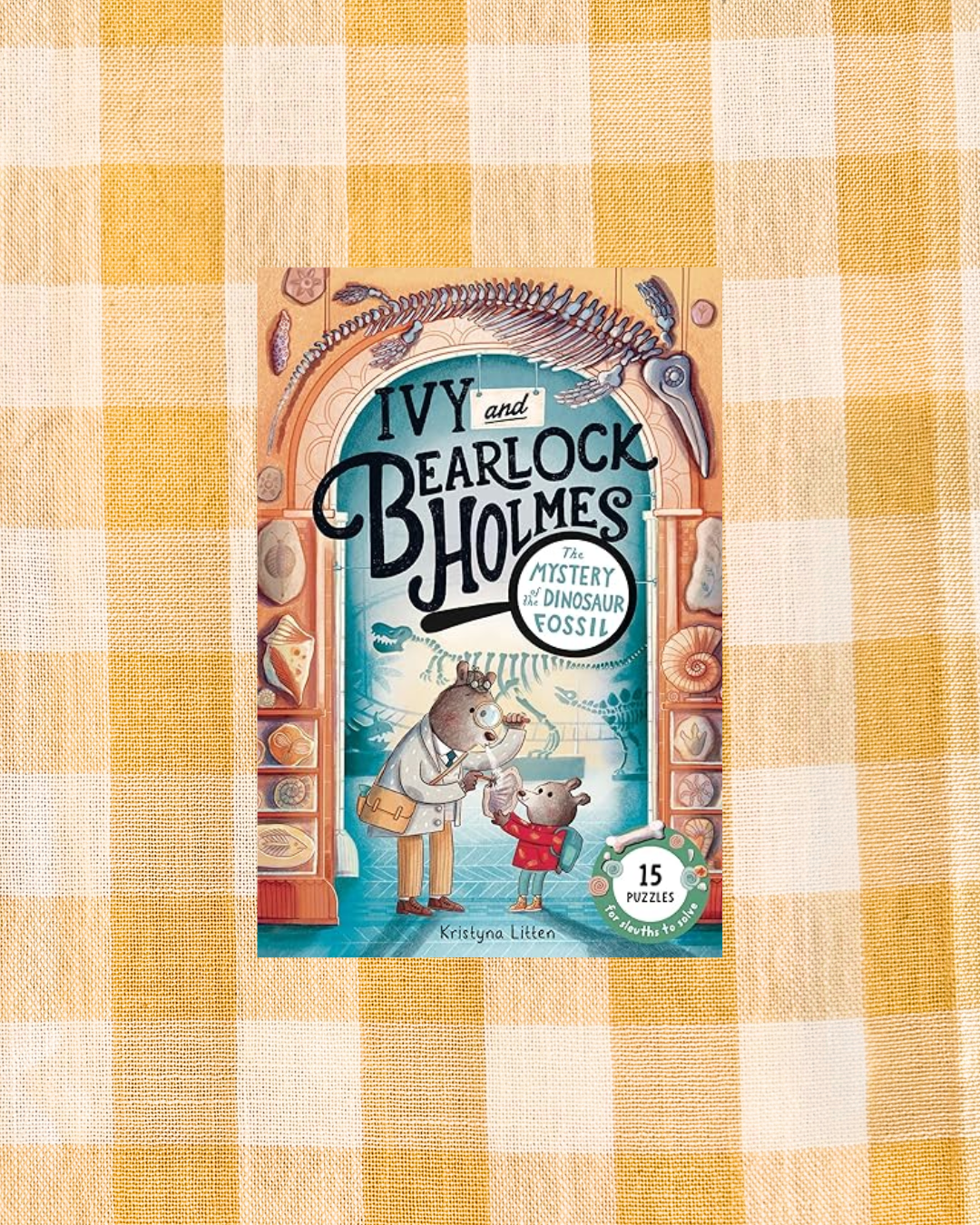The Mystery of the Dinosaur Fossil (Ivy and Bearlock Holmes Book 2)