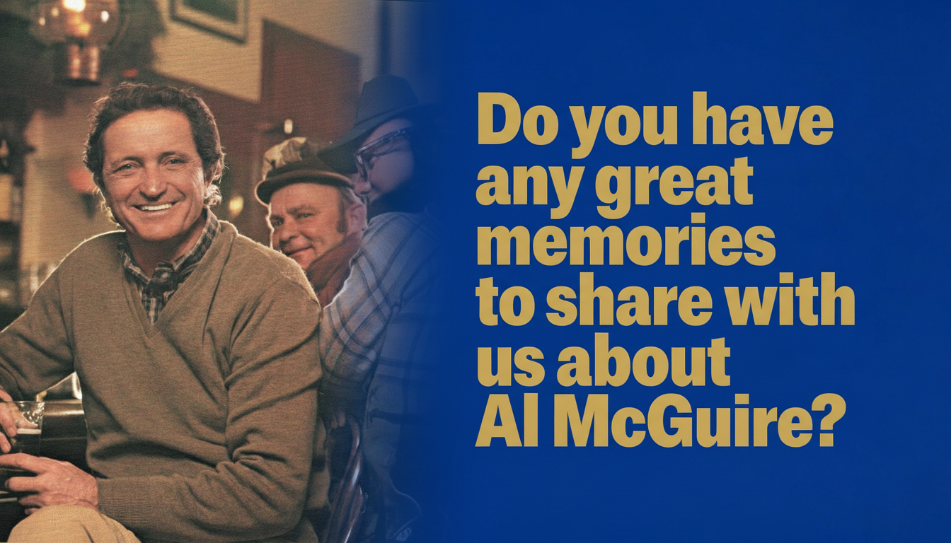 Share your Al McGuire memories