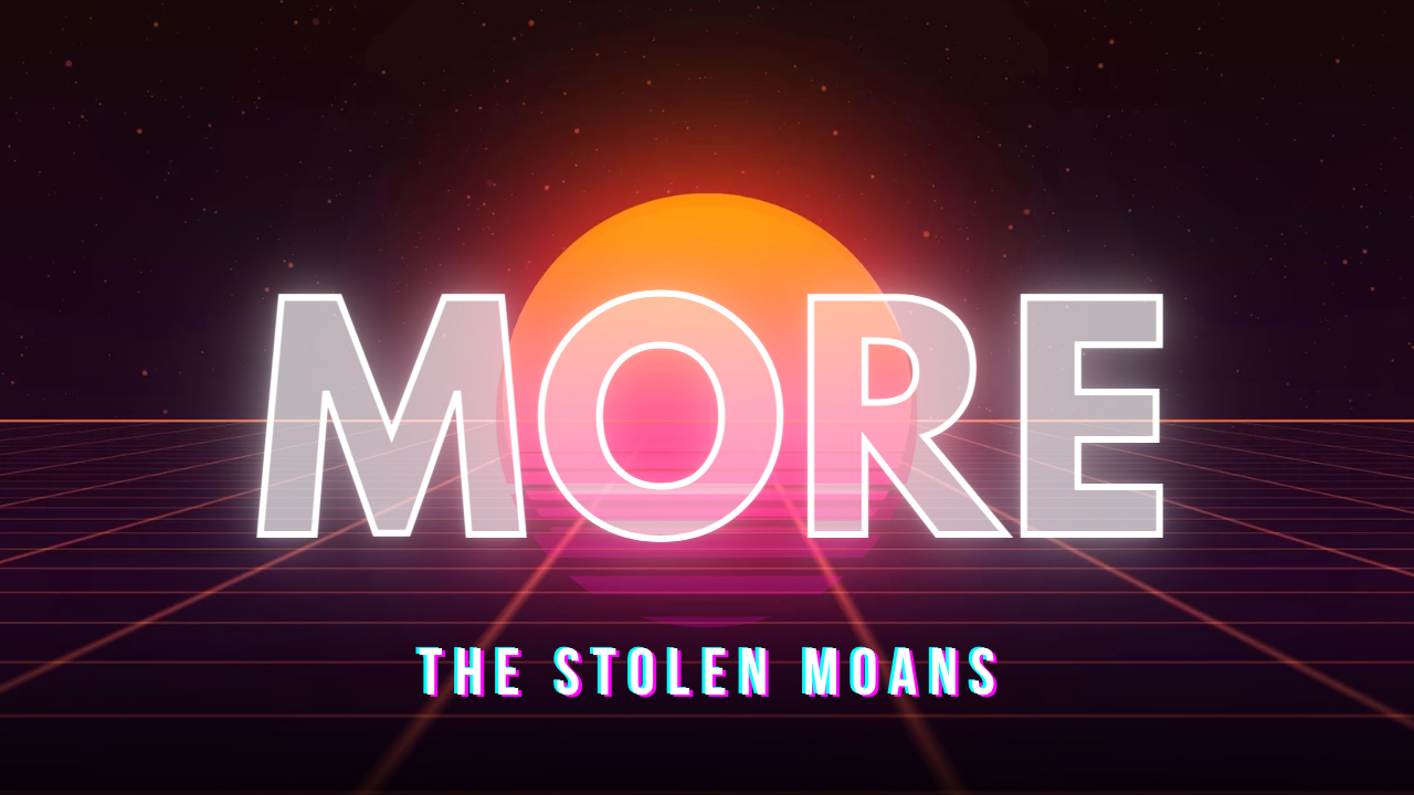 YouTube lyric video for “MORE” by The Stolen Moans.