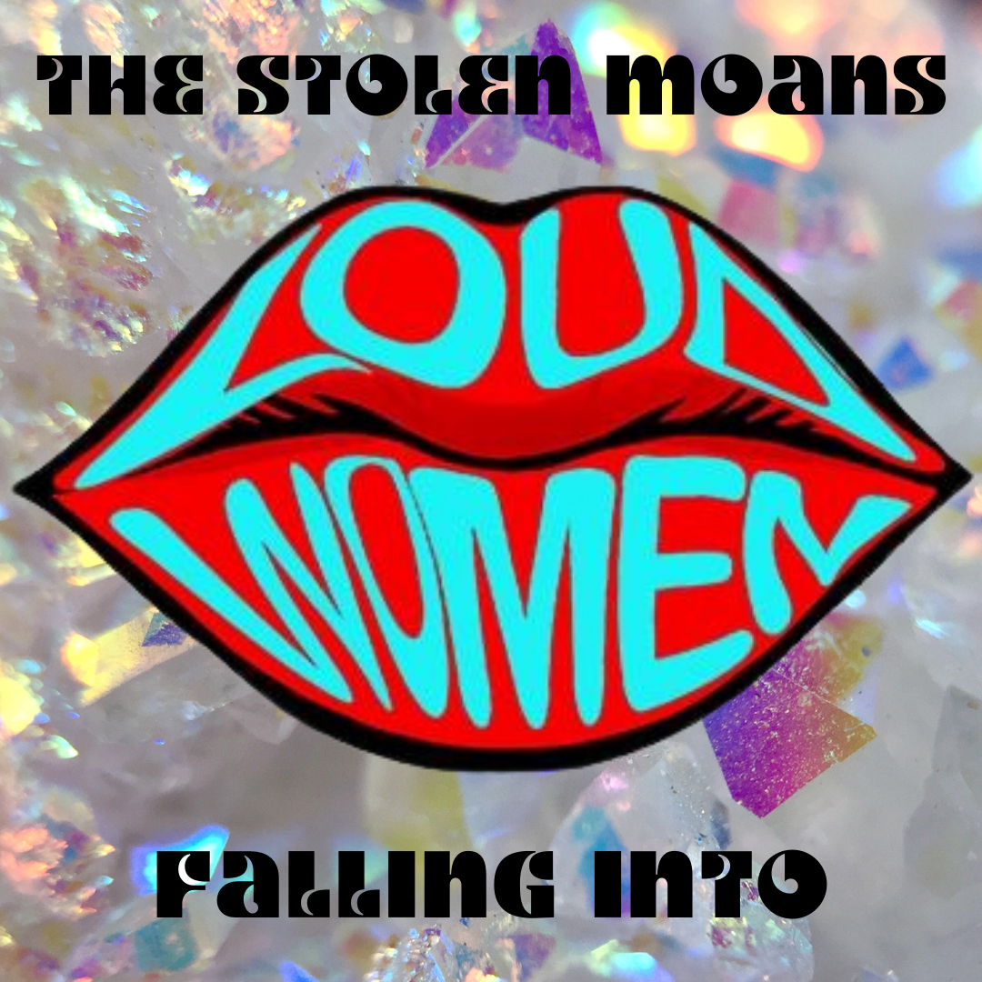 Loud Women reviews Falling Into