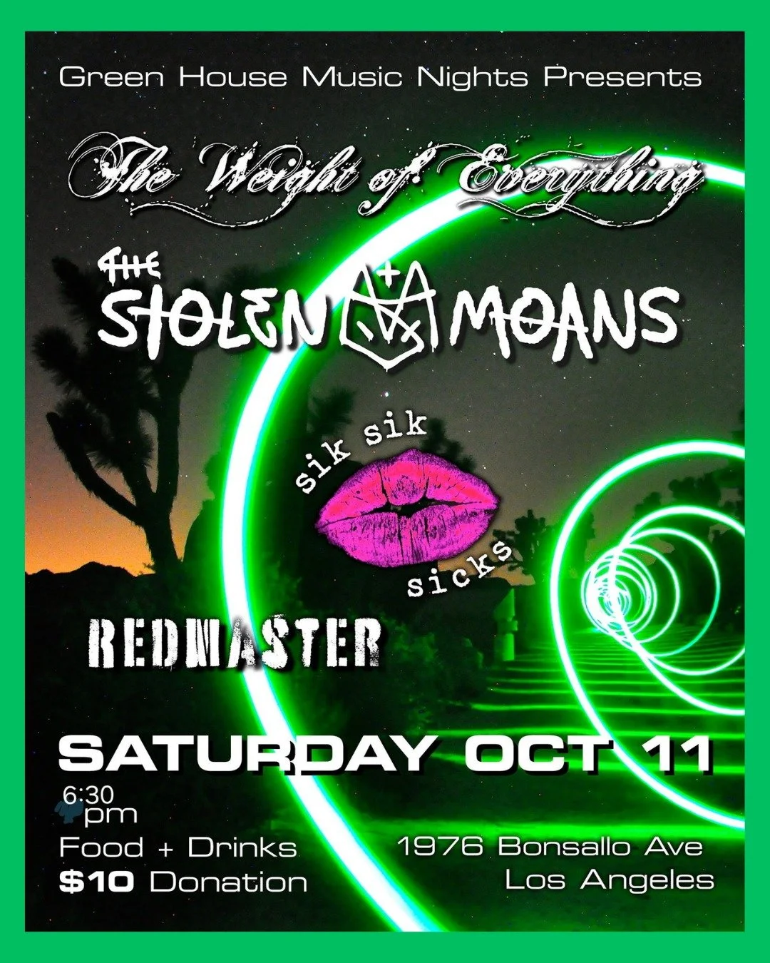 We&rsquo;re crashing The Green House again, this time with Halloween in the air and pumpkin spice in our lattes!

📍1976 Bonsallo Ave, Los Angeles 90007
🎤 Redmaster &bull; The Stolen Moans &bull; Sik Sik Sicks &bull; The Weight of Everything
🍕 Food