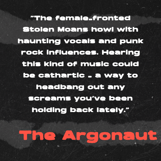 A black and gray torn-paper collage background with bold white text that reads: “The female-fronted Stolen Moans howl with haunting vocals and punk rock influences. Hearing this kind of music could be cathartic — a way to headbang out any screams you