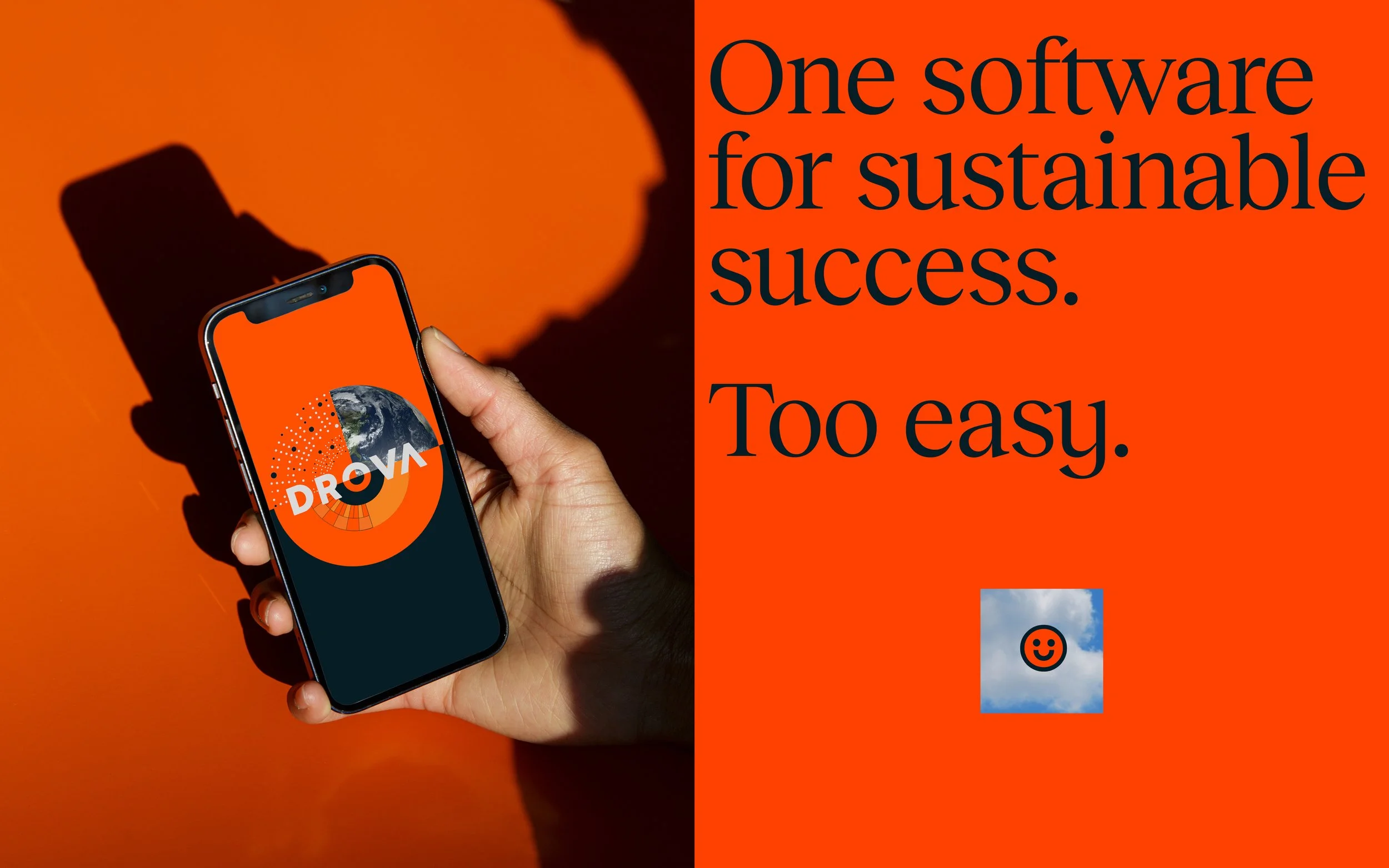 A hand holding a smartphone with a logo that says "DROVA" and an image of Earth on the screen, set against an orange background. To the right, black text reads "One software for sustainable success. Too easy." with a small icon of a smiling face in a square of sky with clouds.