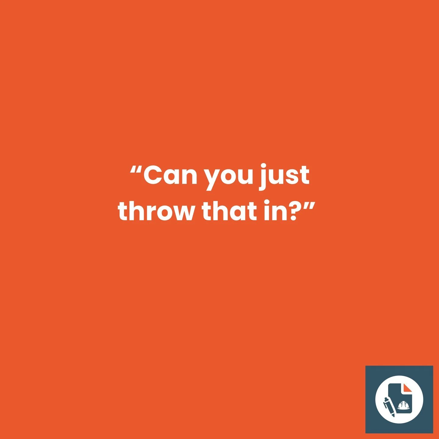 "Can you just throw that in?" 😬

The four words that'll cost you money every single time.

If your quote doesn't clearly lock in scope and extras &mdash; that question is going to keep coming.

That's exactly what a solid contract fixes.


