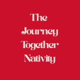 THE JOURNEY TOGETHER NATIVITY