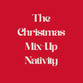 THE CHRISTMAS MIX UP NATIVITY
