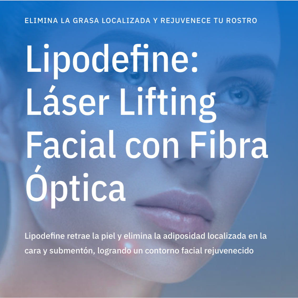 Publicidad sobre un tratamiento facial con láser de fibra óptica para eliminar grasa localizada y rejuvenecer el rostro, con una imagen de una mujer con rostro y cuello visibles.