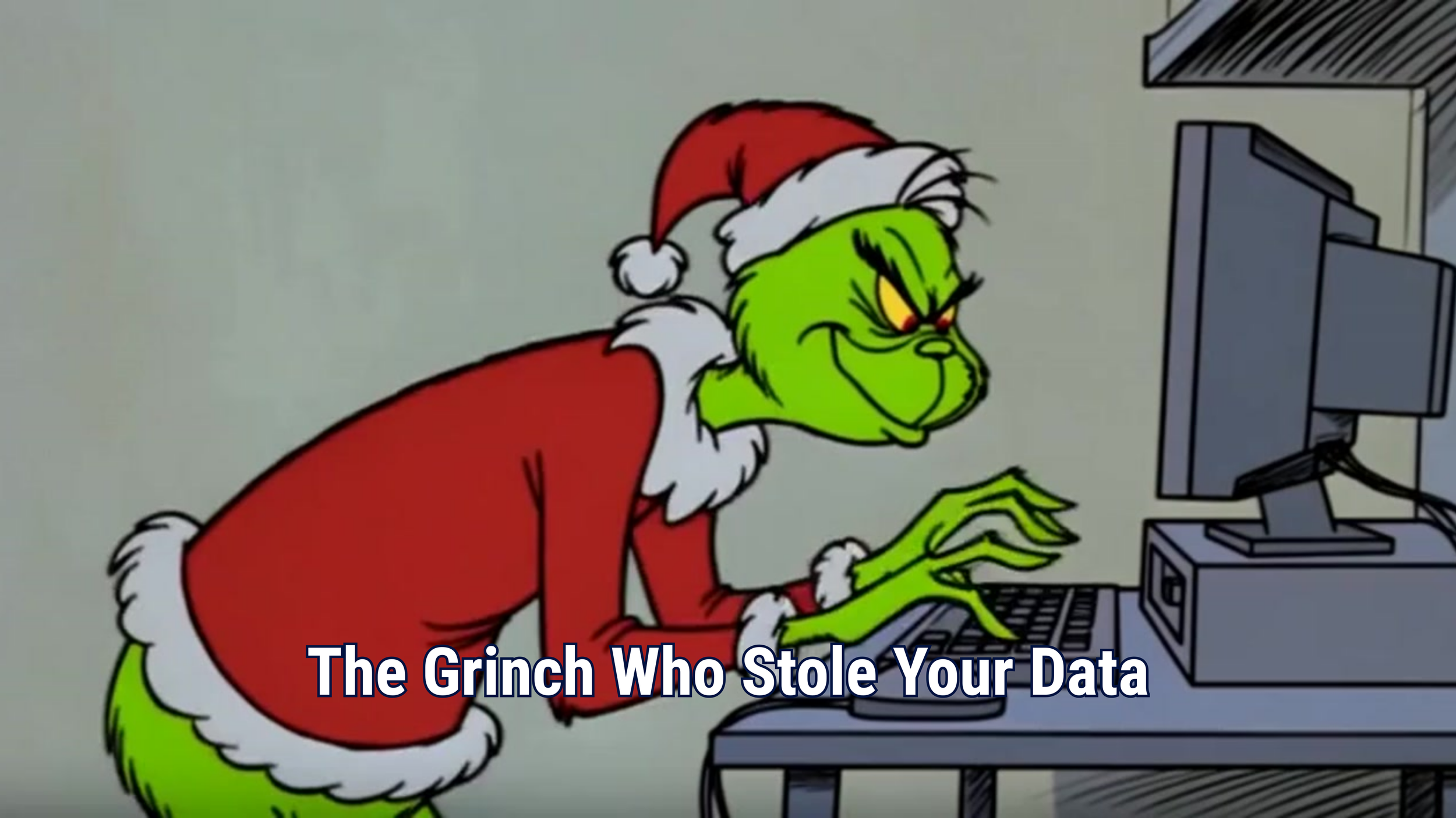 The Grinch Who Stole Your Data: How to Stay Cyber-Secure This Christmas
