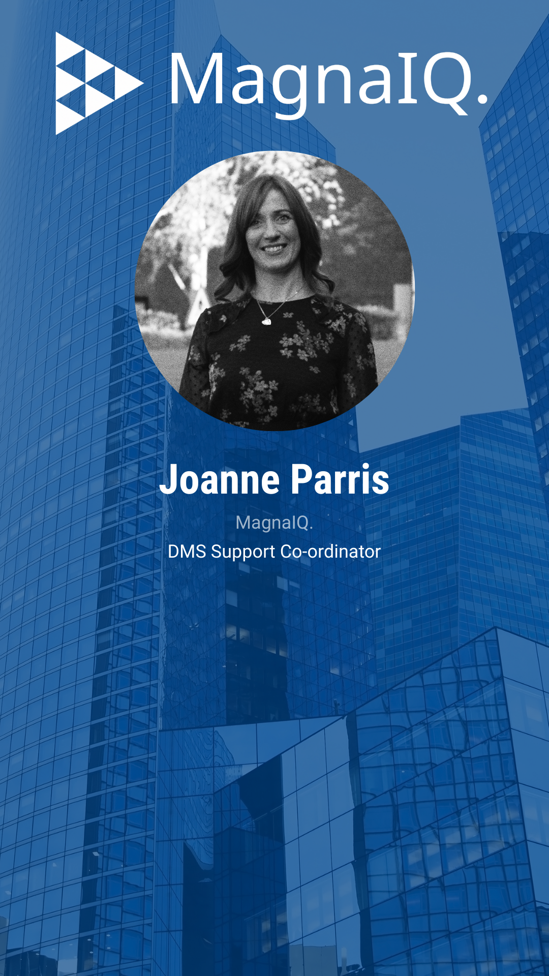 Digital business card for Joanne Parris, DMS Support Co-ordinator at MagnaIQ, featuring a black-and-white portrait of Joanne, with a background of modern glass skyscrapers and the MagnaIQ logo.