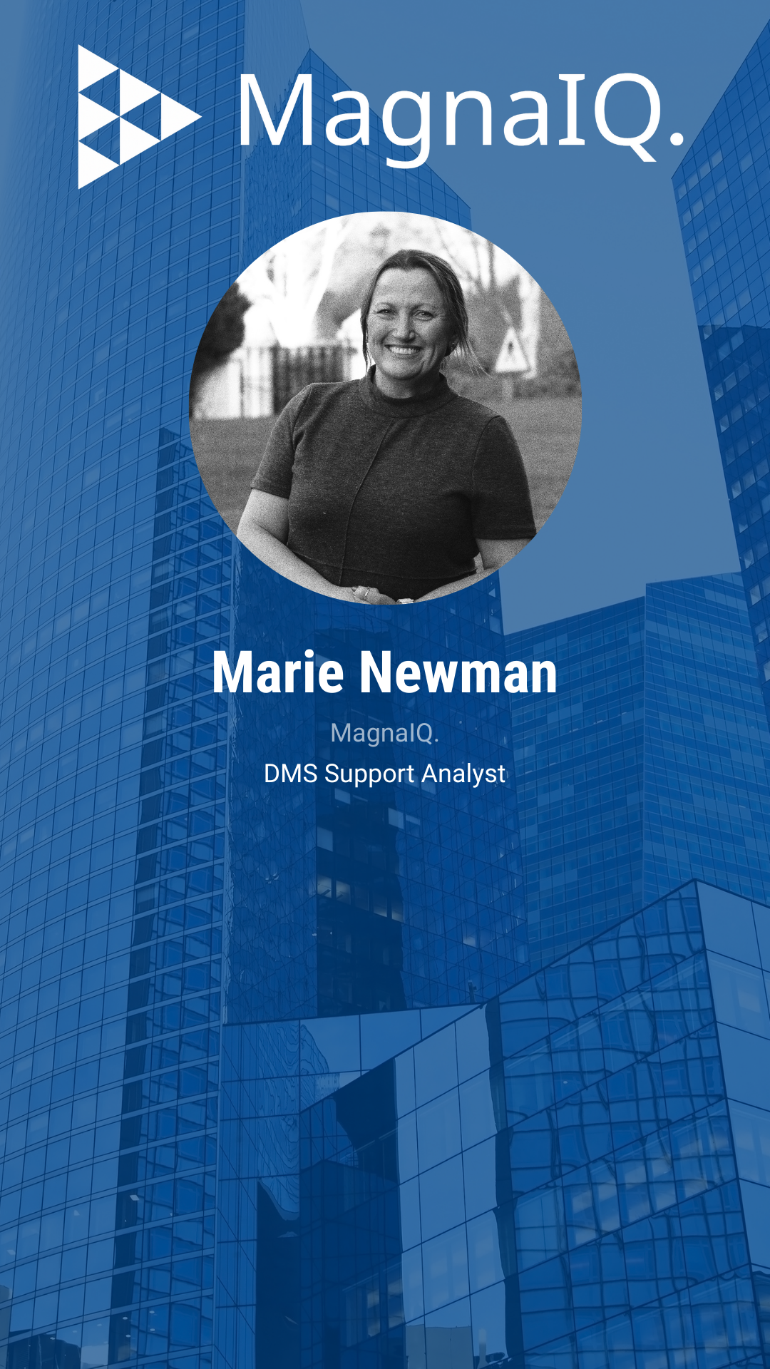 Profile card of Marie Newman from MagnaIQ, a DMS Support Analyst, featuring her black-and-white photo with a cityscape background.