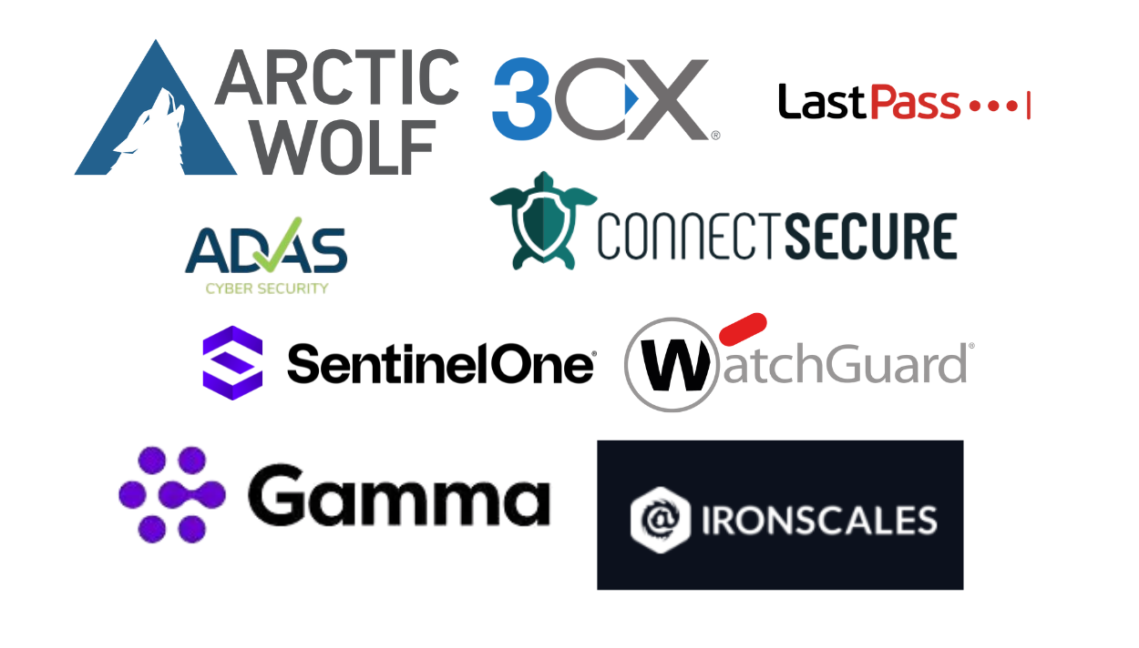 Arctic wolf, 3CX, Last Pass, ADAS, Connect Secure, Sentinel One, WatchGuard, Gamma, Iron Scales
