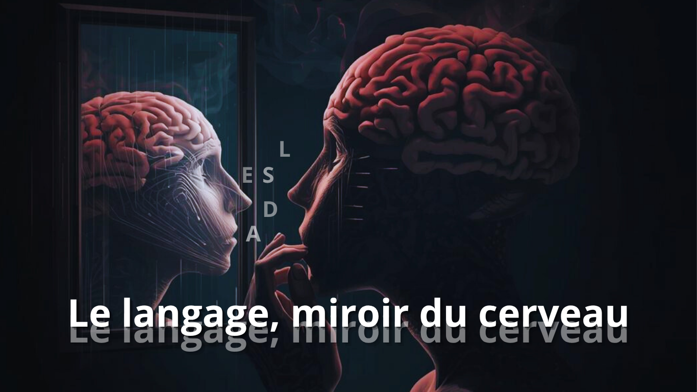 Une illustration représentant deux cerveaux humains, l'un en face de l'autre, avec des lignes symbolisant la communication. Texte en français : "Le langage, miroir du cerveau".