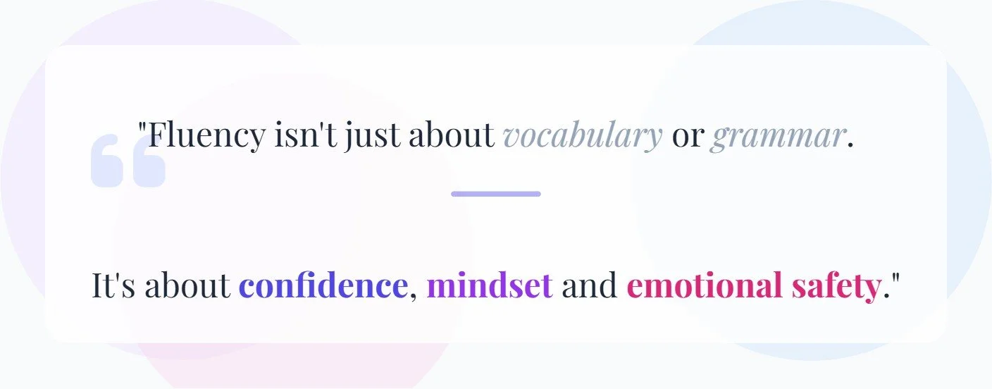 Quote about fluency emphasizing vocabulary, grammar, confidence, mindset, and emotional safety.
