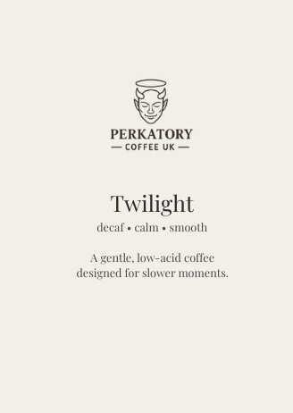 Perkatory Coffee UK Twilight decaf coffee label with a simple human face logo and description of the coffee as gentle, low-acid, designed for slower moments.