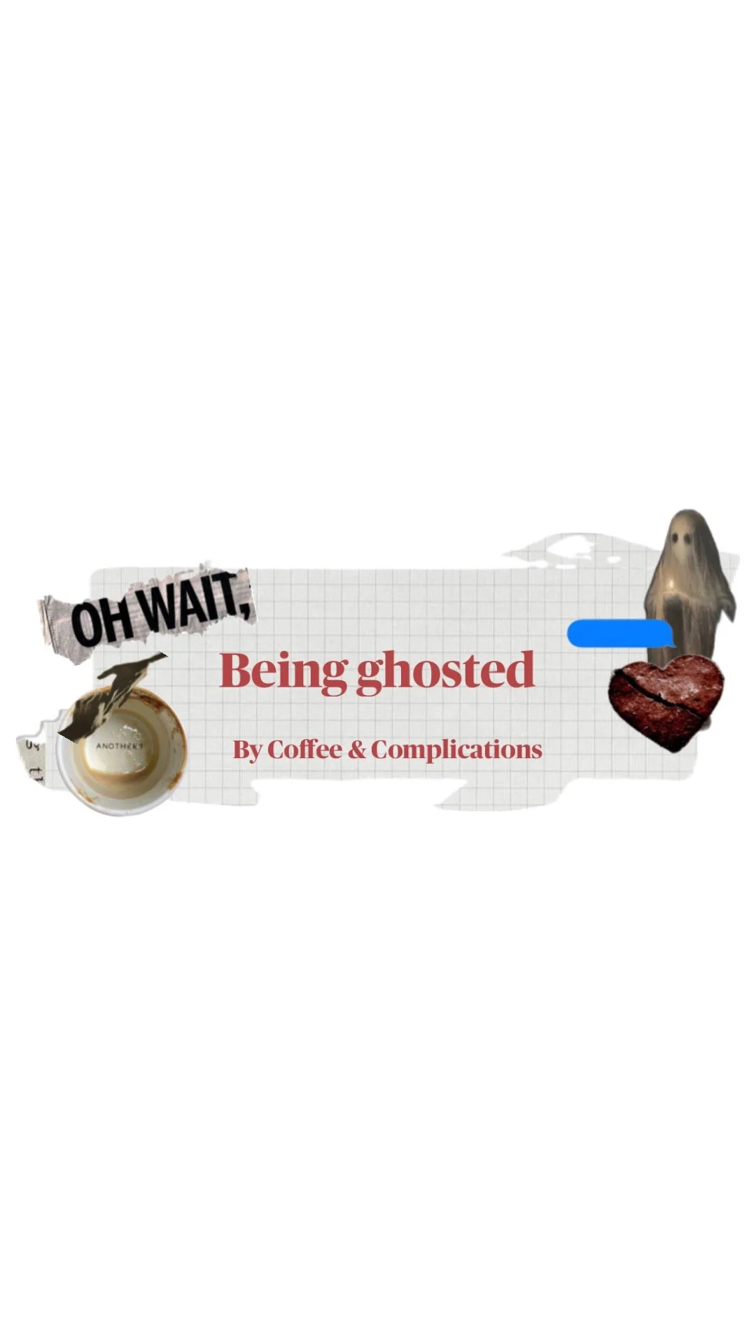 Being ghosted