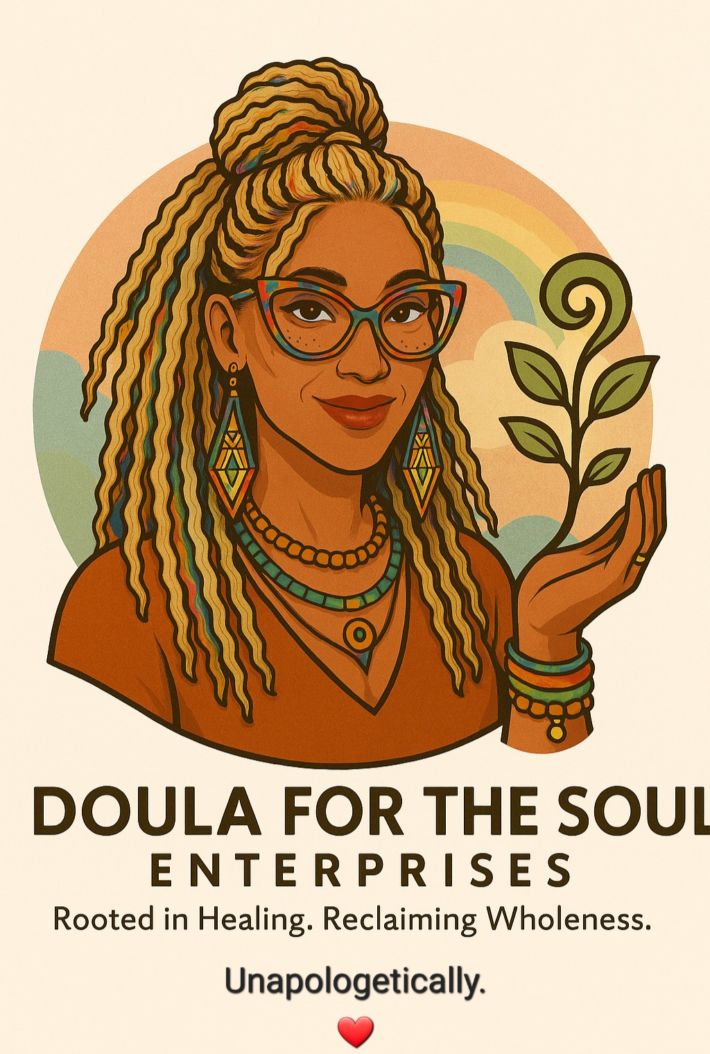 Illustration of a woman with long, curly hair in a bun, wearing glasses, colorful jewelry, and holding a plant, with a rainbow in the background. Caption: Doula for the Soul Enterprises, rooted in healing and reclaiming wholeness.