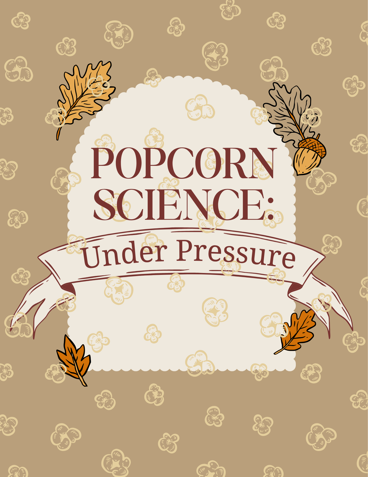 Popcorn Science: Under Pressure | Nov 30th
