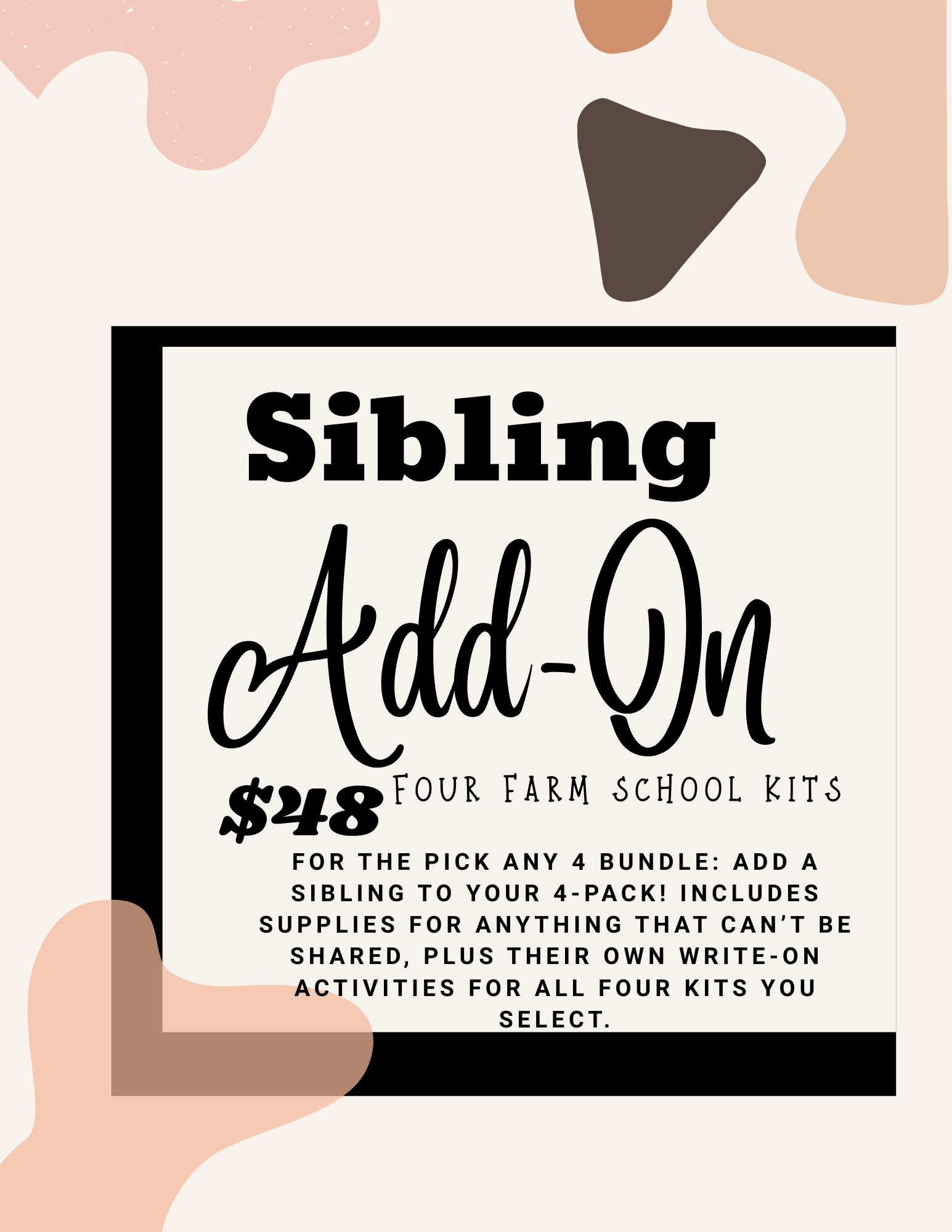 Pick Any 4 Bundle | Sibling Add-On