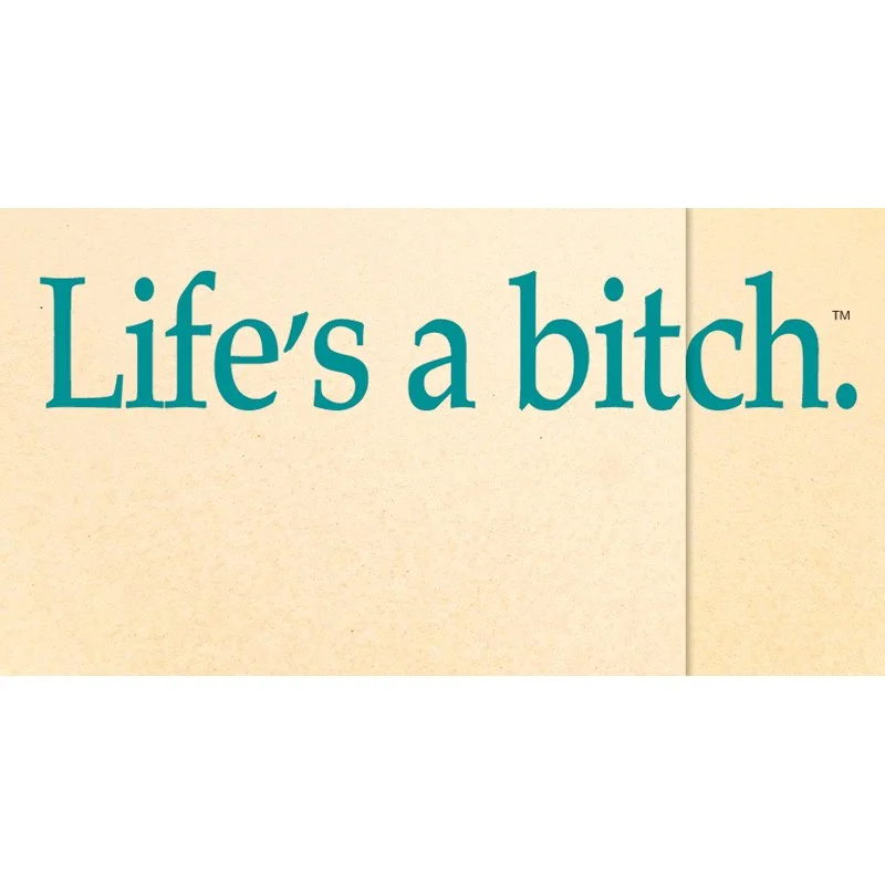 Life’s A Bitch Greeting Cards: Package of 50.
