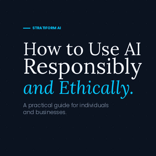 How to Use AI Responsibly and Ethically