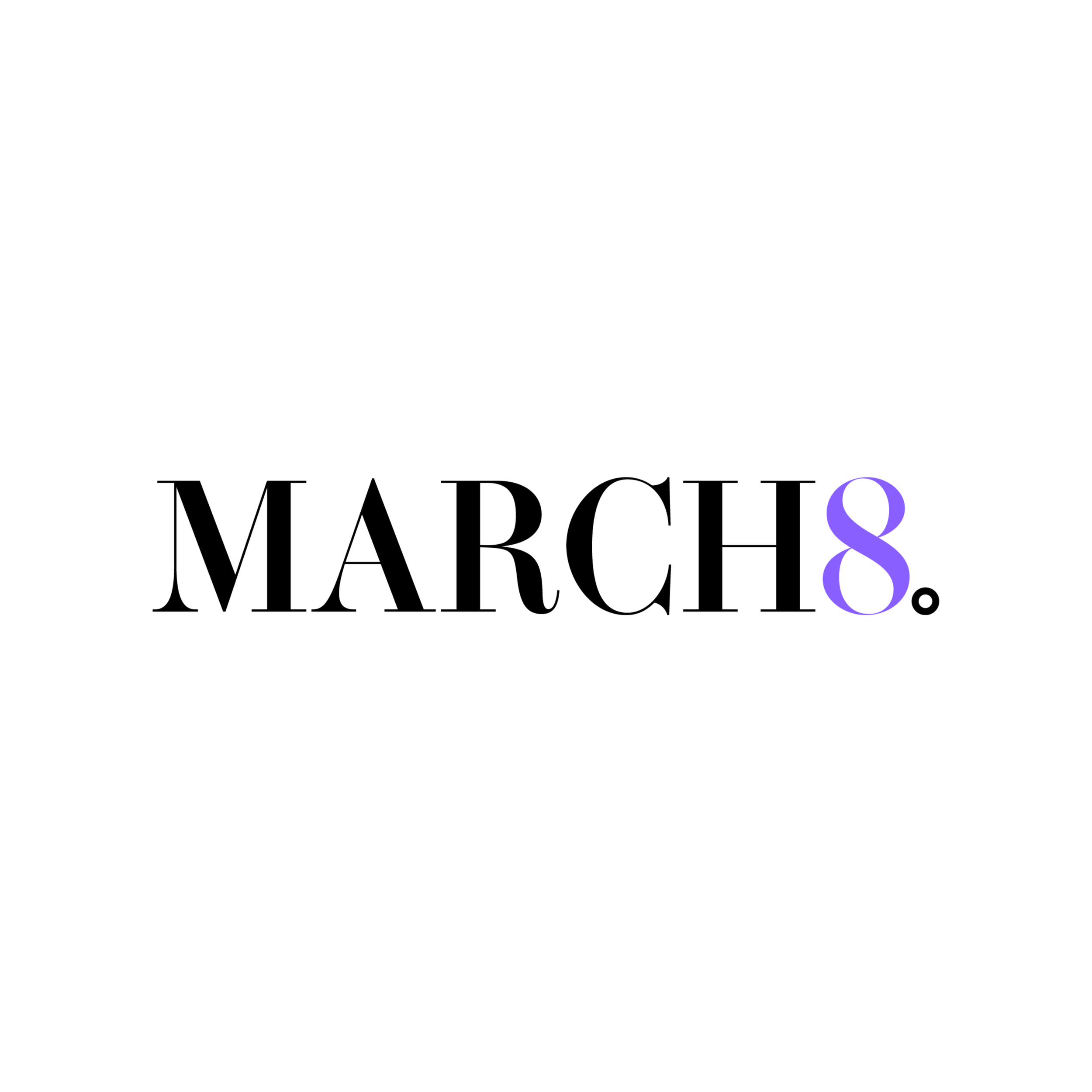 Text on a white background with the words 'MARCH 8.' in black and purple font.