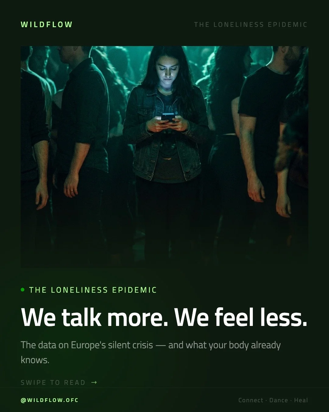 57% of young Europeans feel moderately or severely lonely.

That's not a statistic. That's the person next to you on the tram. Your colleague. Maybe you.

We're more connected digitally than any generation before us. And more alone.

The body knows w