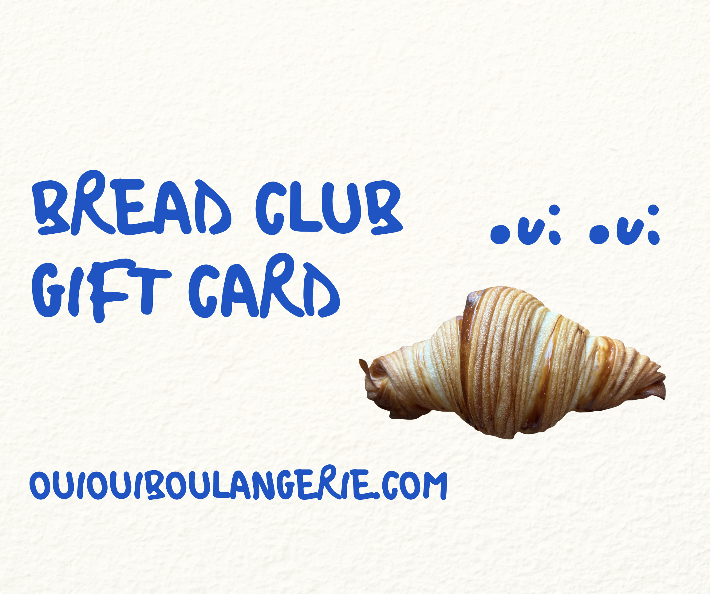 Oui Oui Bread Club Gift Card